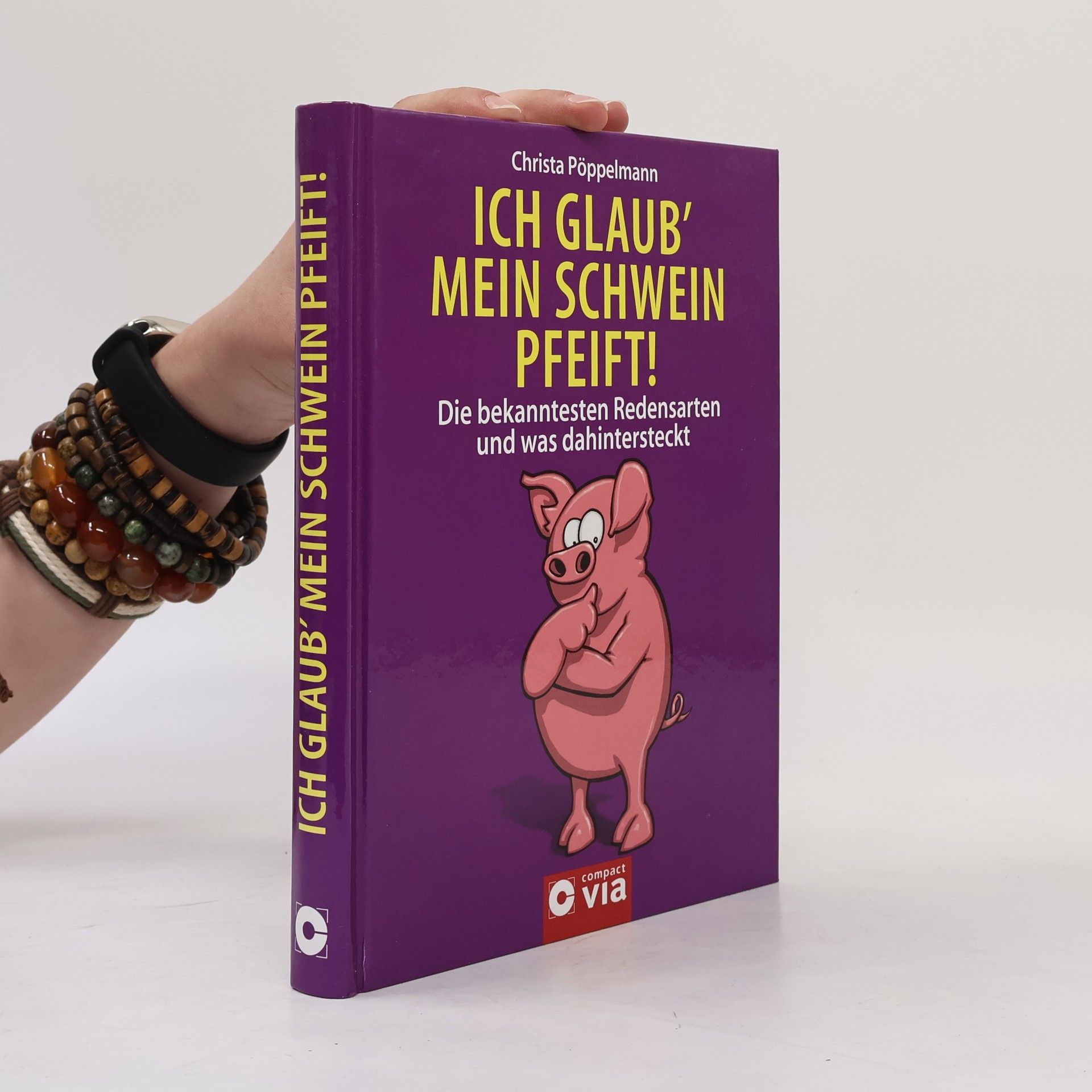 Christa Pöppelmann Ich glaub' mein Schwein pfeift!