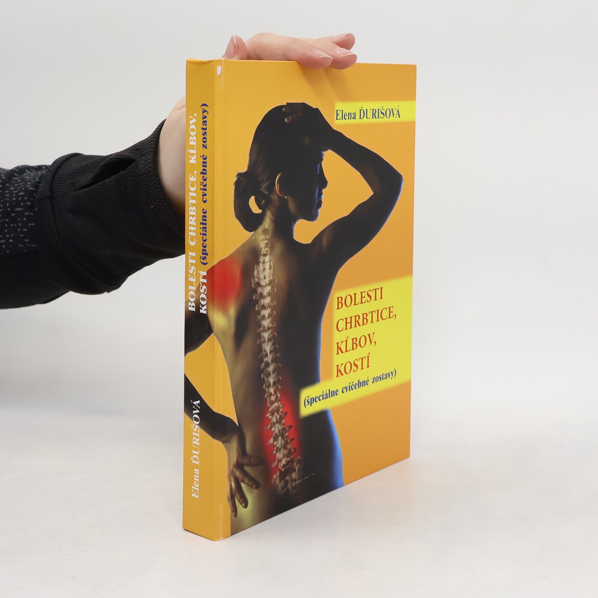 Elena Ďurišová Bolesti chrbtice, kĺbov, kostí (špeciálne cvičebné zostavy)