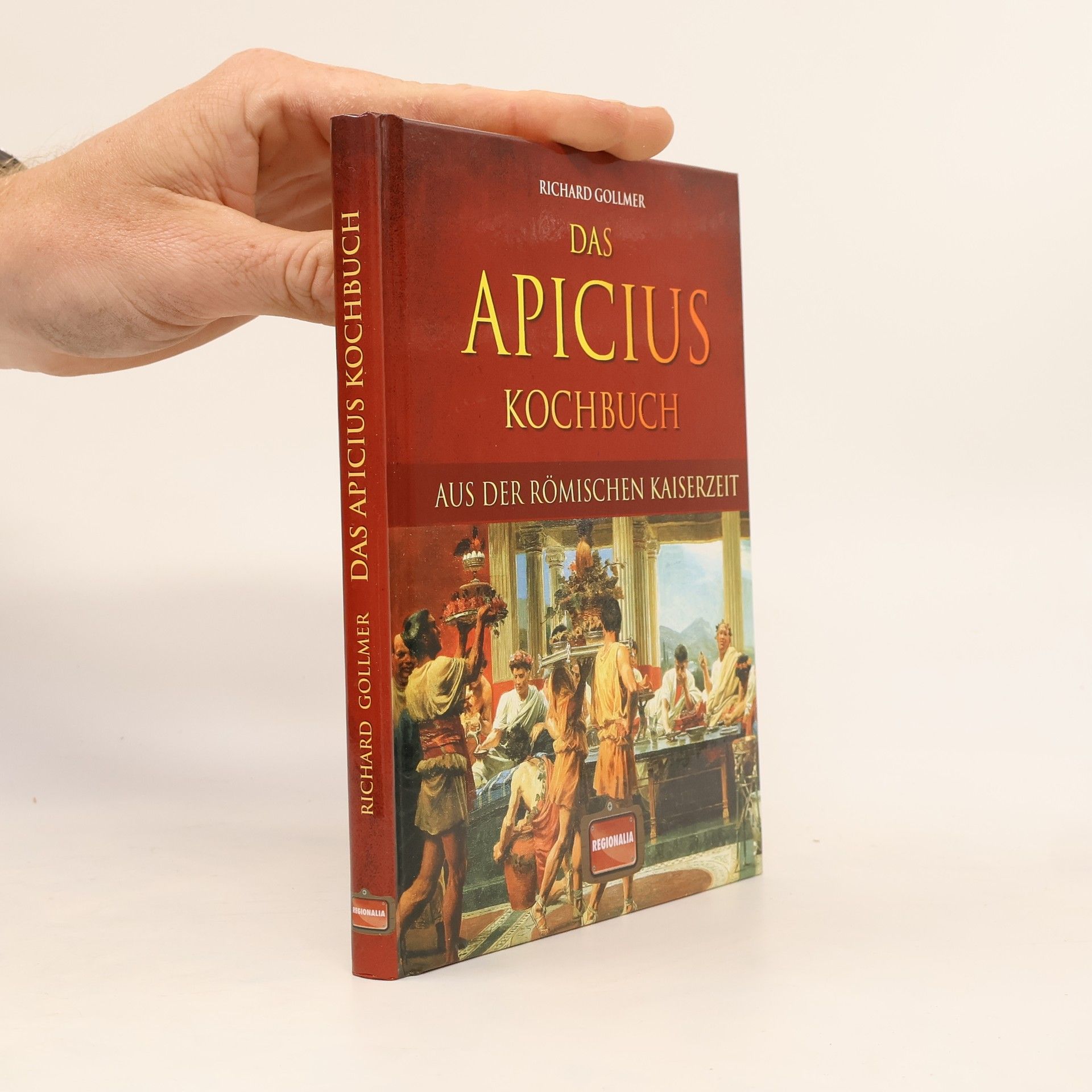 Richard Gollmer Das Apicius Kochbuch aus der römischen Kaiserzeit