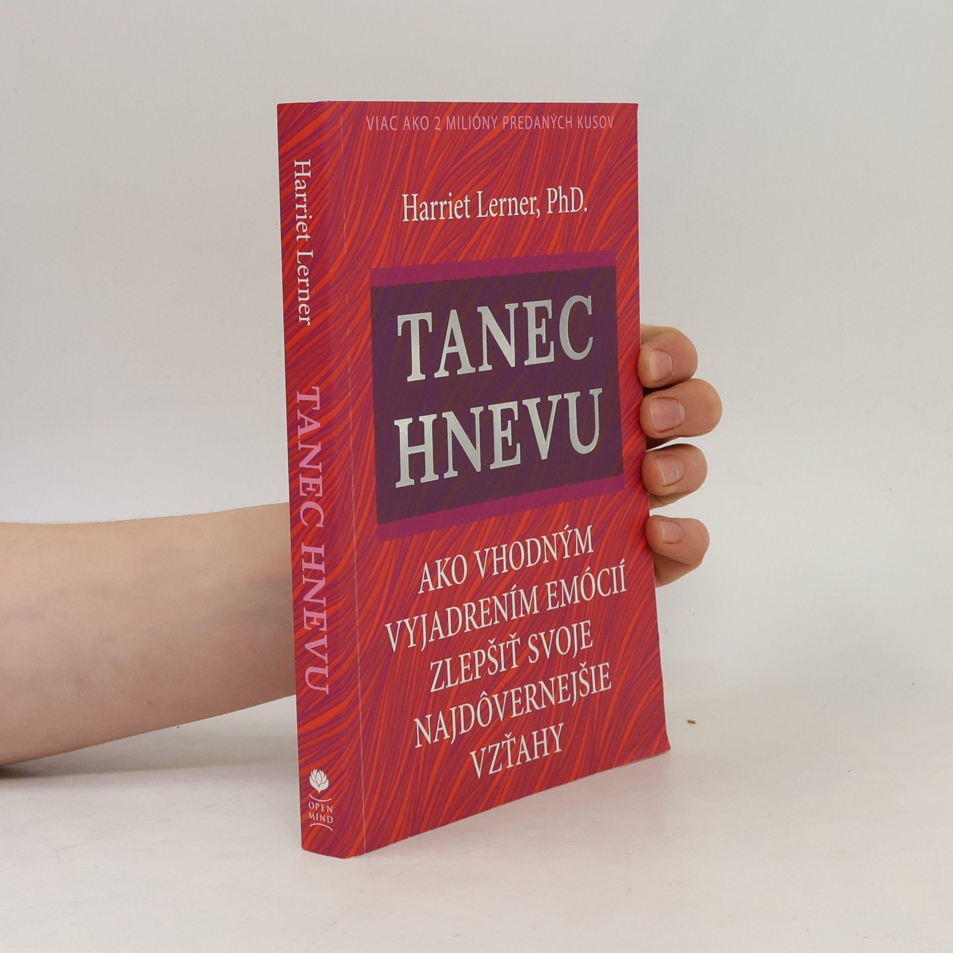 Harriet Lerner Tanec hnevu : Ako vhodným vyjadrením emócií zlepšiť svoje najdôvernejšie vzťahy