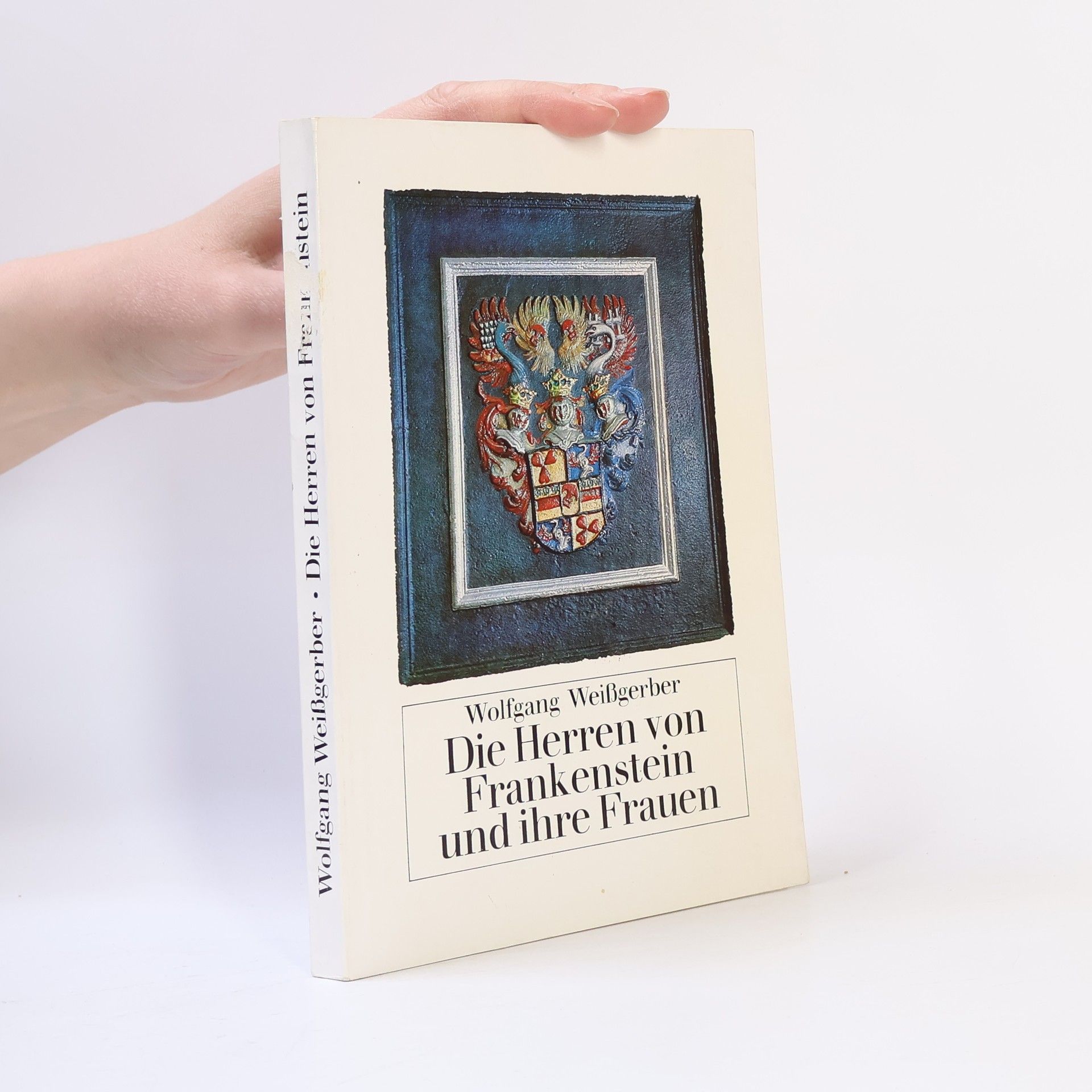 Wolfgang Weißgerber Die Herren von Frankenstein und ihre Frauen