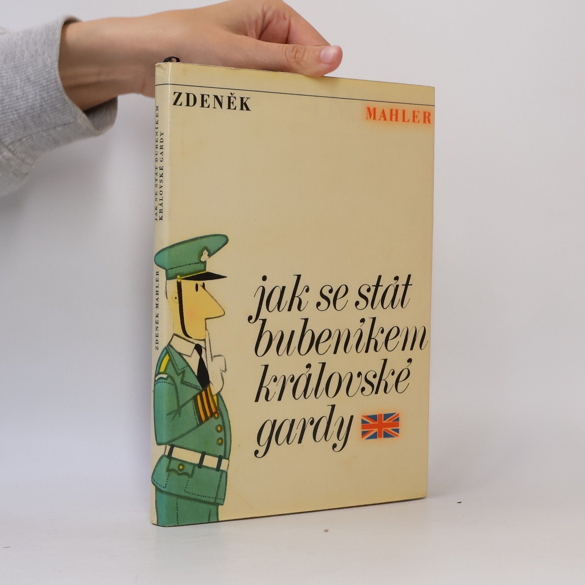 Zdeněk Mahler Jak se stát bubeníkem královské gardy