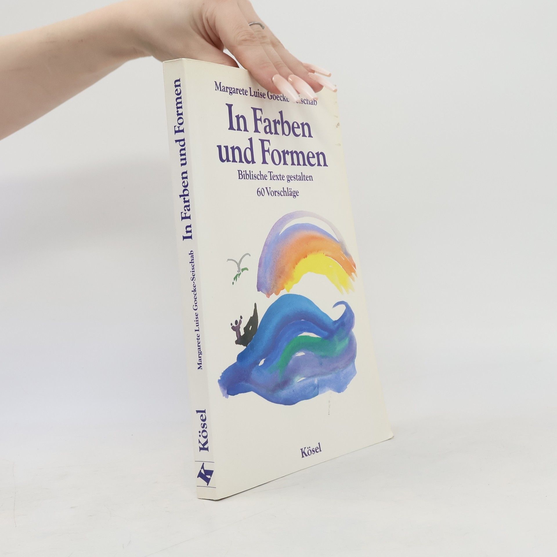 In Farben und Formen. Biblische Texte gestalten. 60 Vorschläge