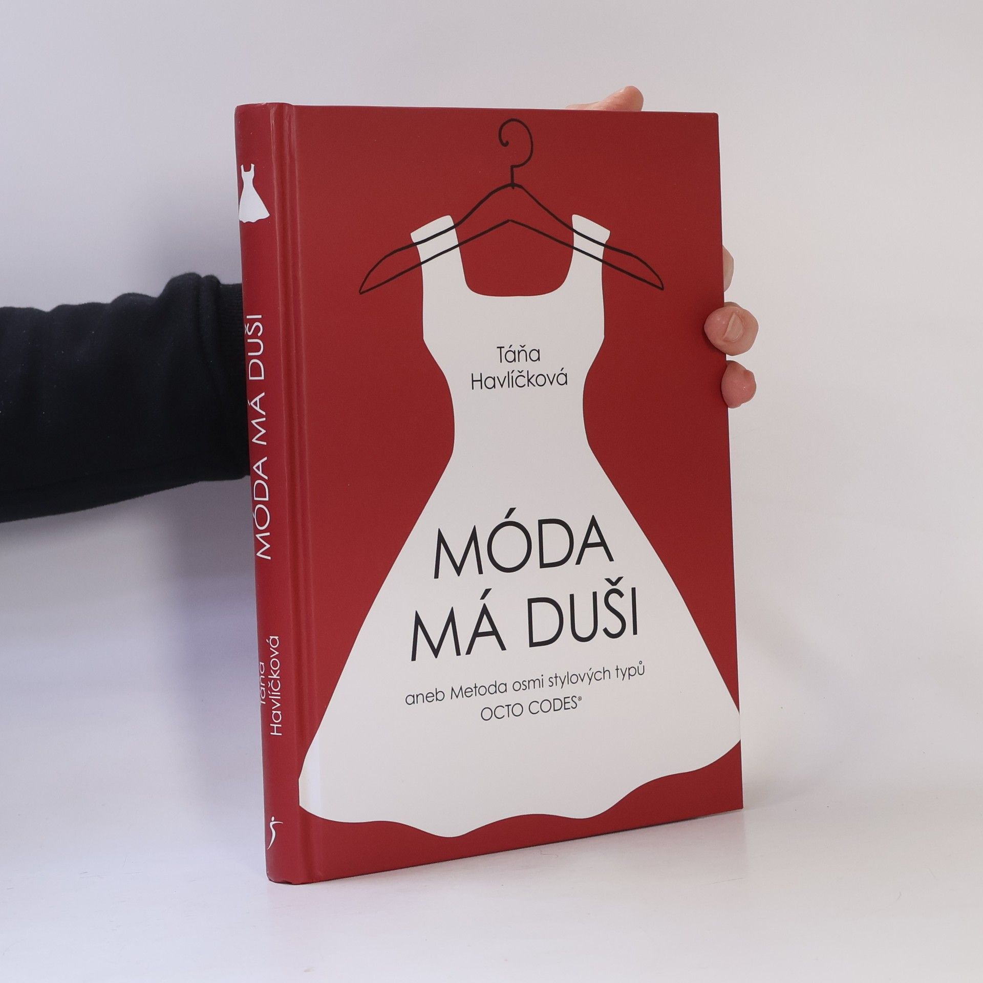 Táňa Havlíčková Móda má duši, aneb, Metoda osmi stylových typů Octo Codes®