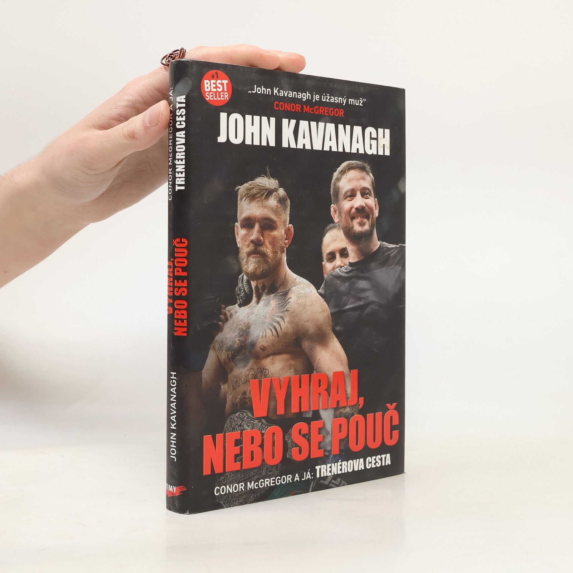 John Kavanagh Vyhraj, nebo se pouč : MMA, Connor McGregor a já: trenérova cesta