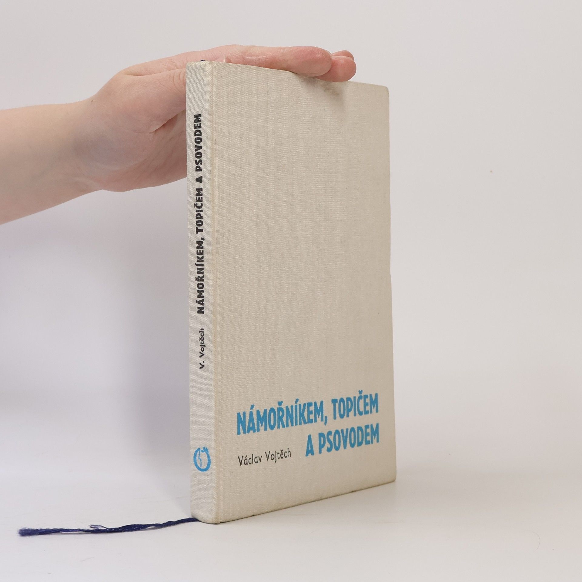 Václav Vojtěch Námořníkem, topičem a psovodem