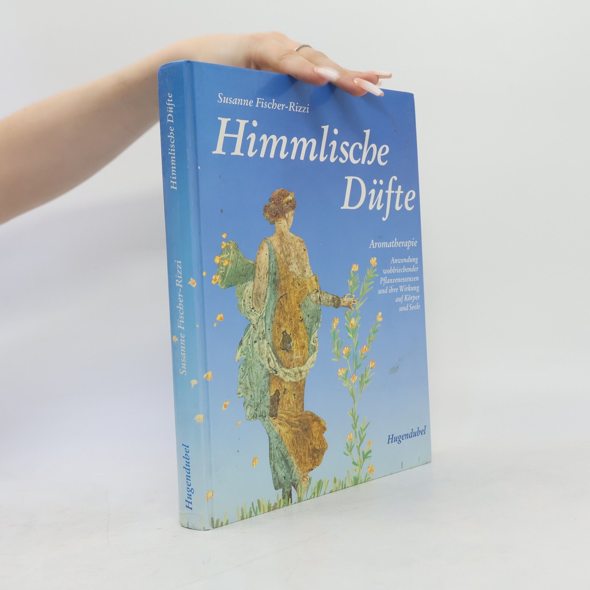 Susanne Fischer-Rizzi Himmlische Düfte