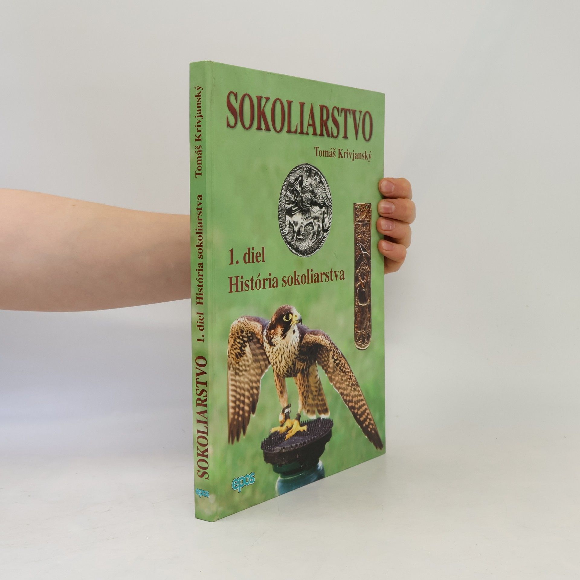 Tomáš Krivjanský Sokoliarstvo: História sokoliarstva (1. díl, 1 svazek)