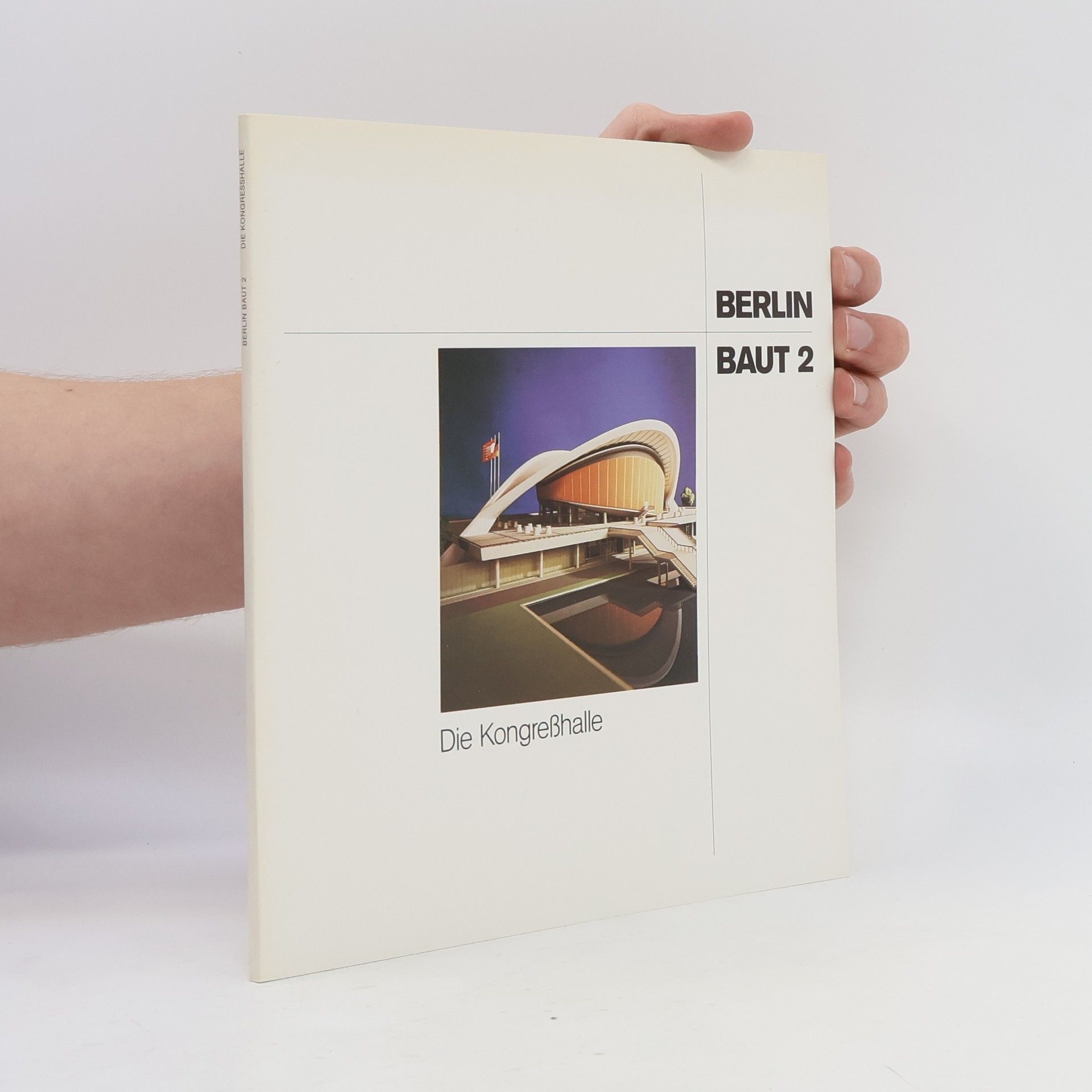 Kolektiv autorů Berlin Baut 2. Die Kongreßhalle