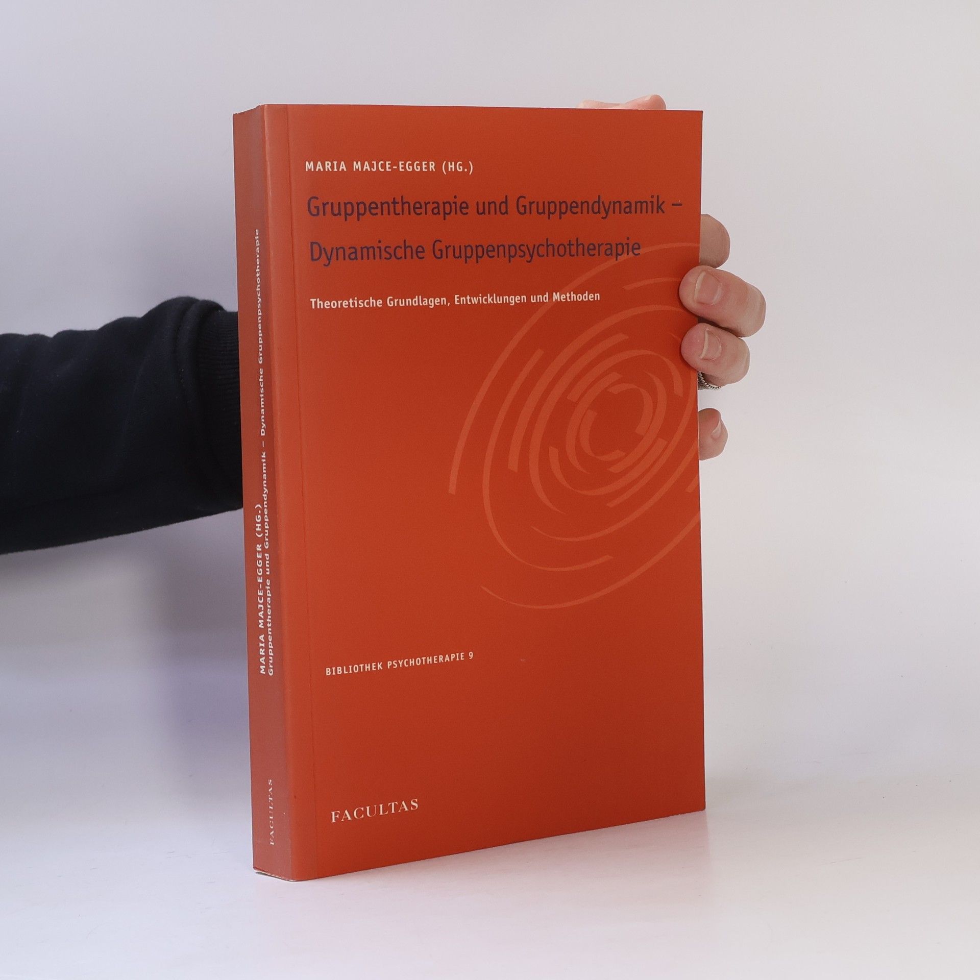 Maria Majce-Egger Bibliothek Psychotherapie - 9: Gruppentherapie und Gruppendynamik - dynamische Gruppenpsychotherapie
