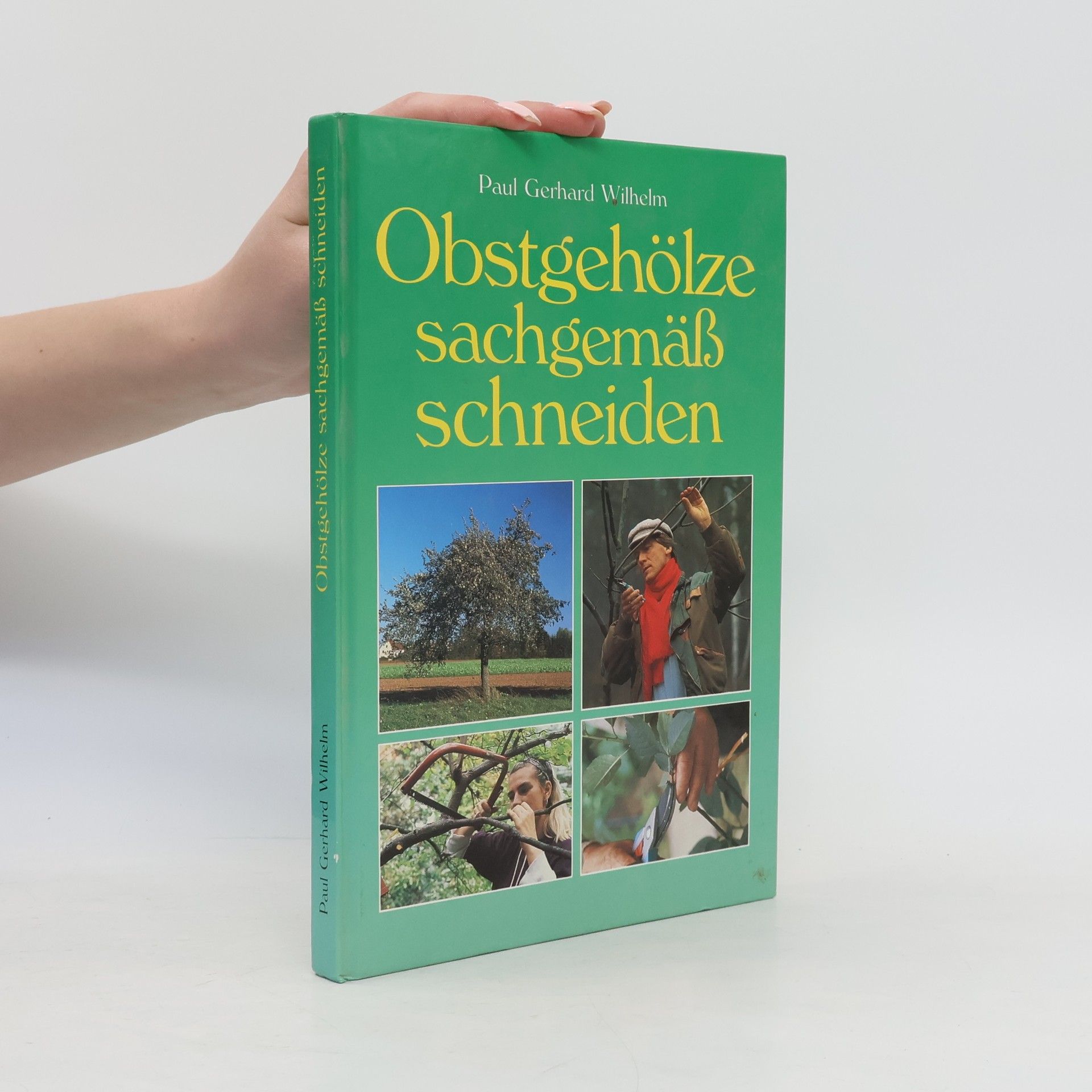 Paul Gerhard Wilhelm Obstgehölze sachgemäss schneiden