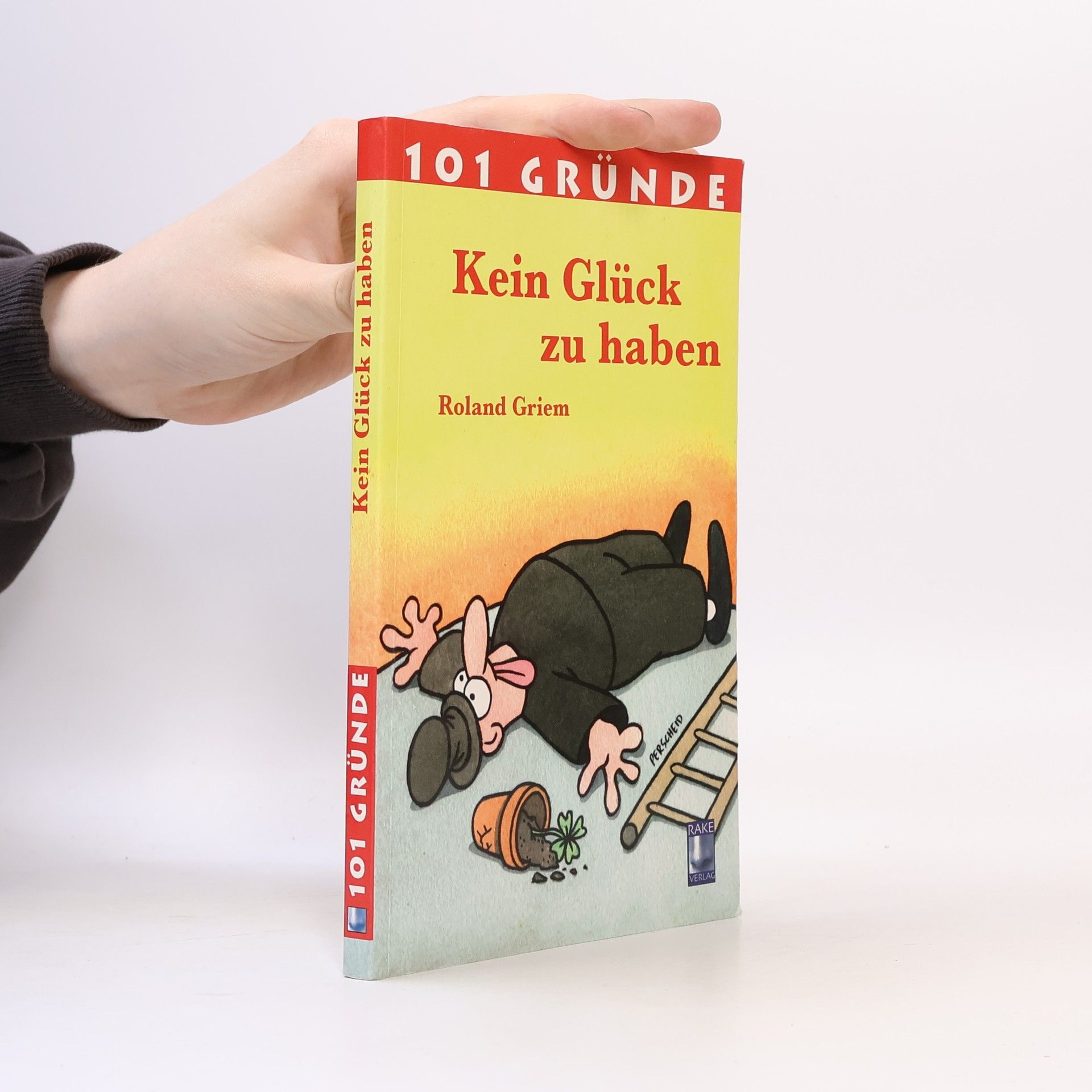 101 Gründe kein Glück zu haben