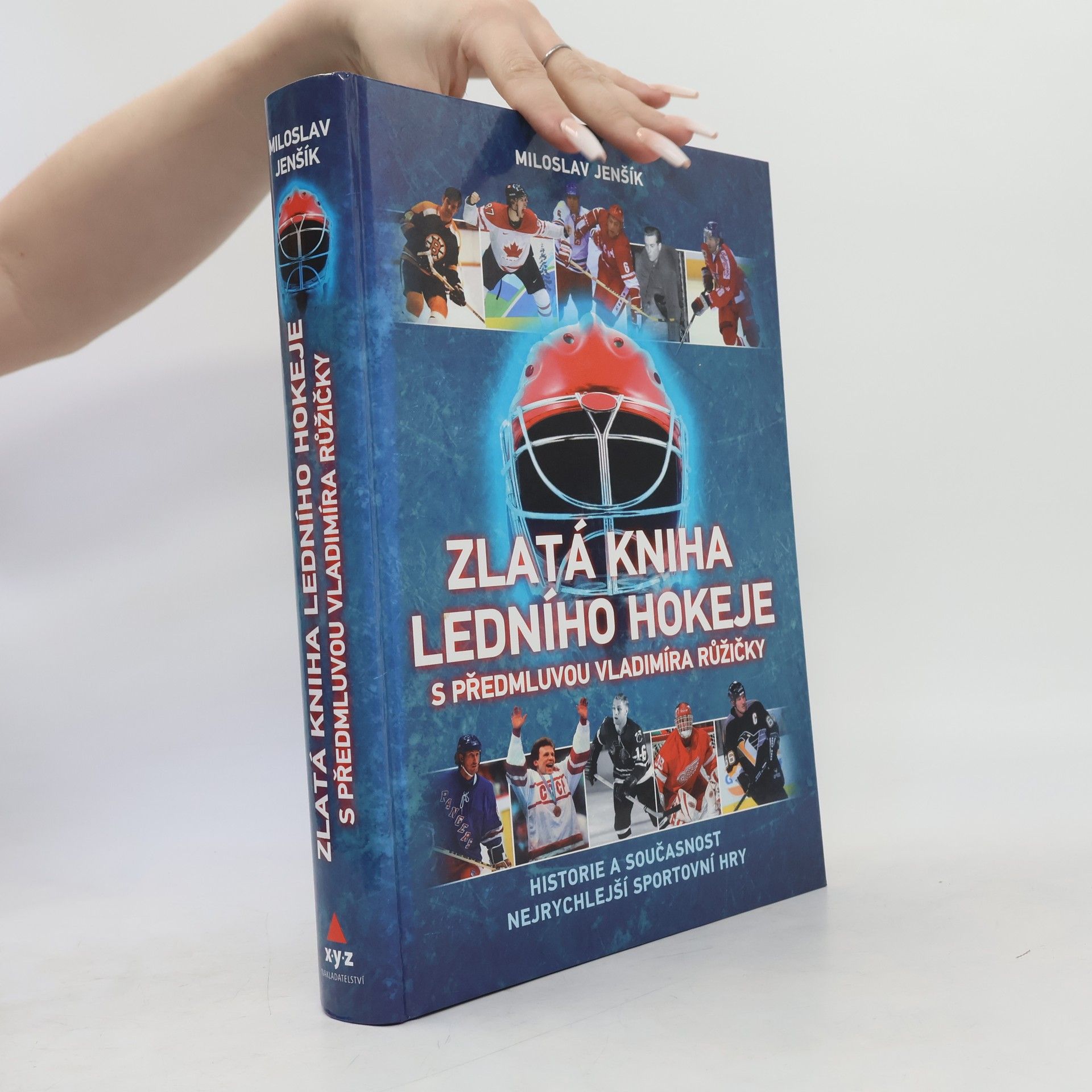 Zlatá kniha ledního hokeje. Historie a současnost nejrychlejší sportovní hry