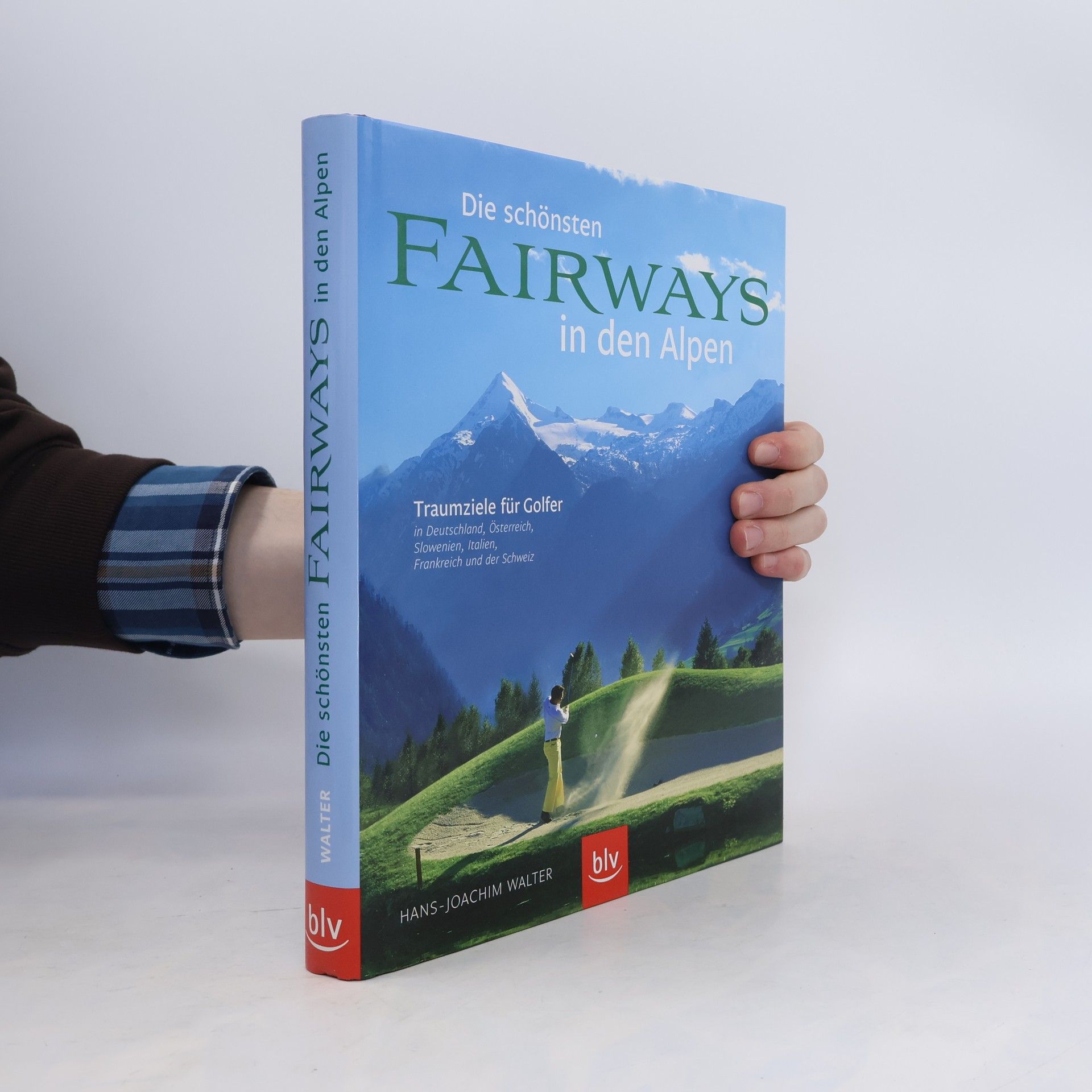 Hans-Joachim Walter-Lezius Die schönsten Fairways in den Alpen
