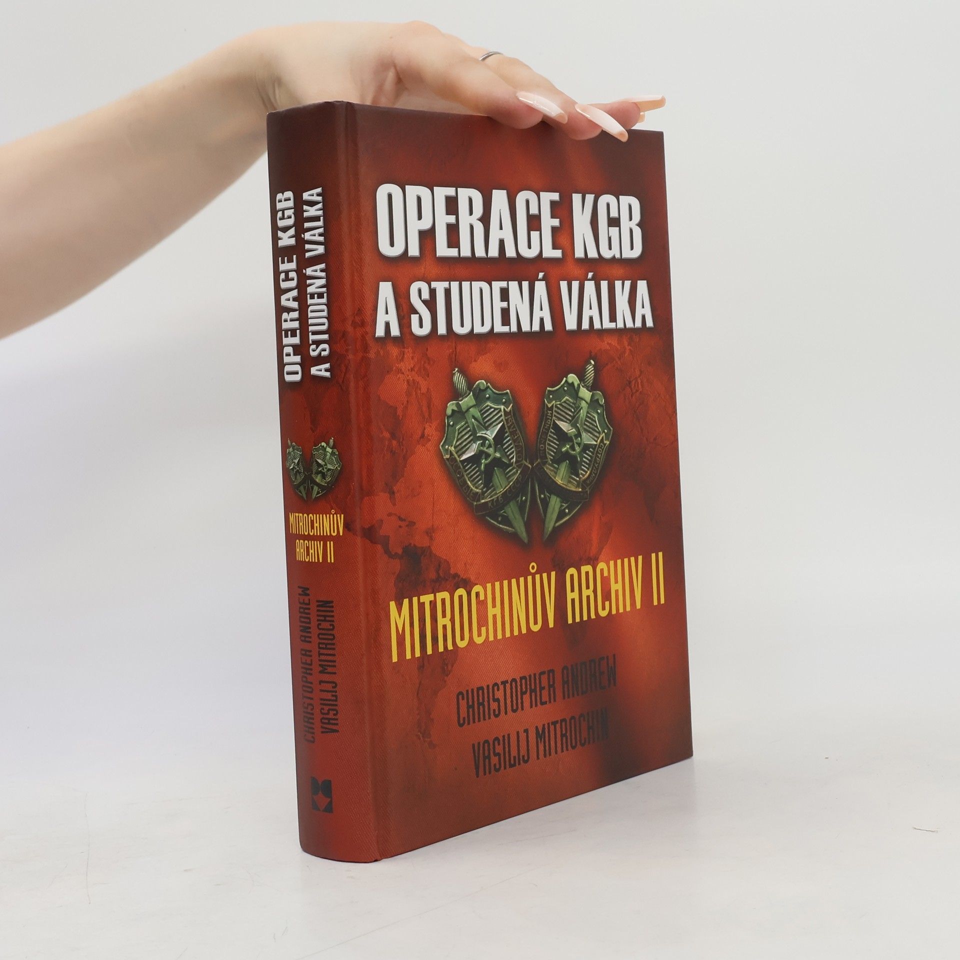 Christopher M. Andrew Operace KGB a studená válka. Mitrochinův archiv II