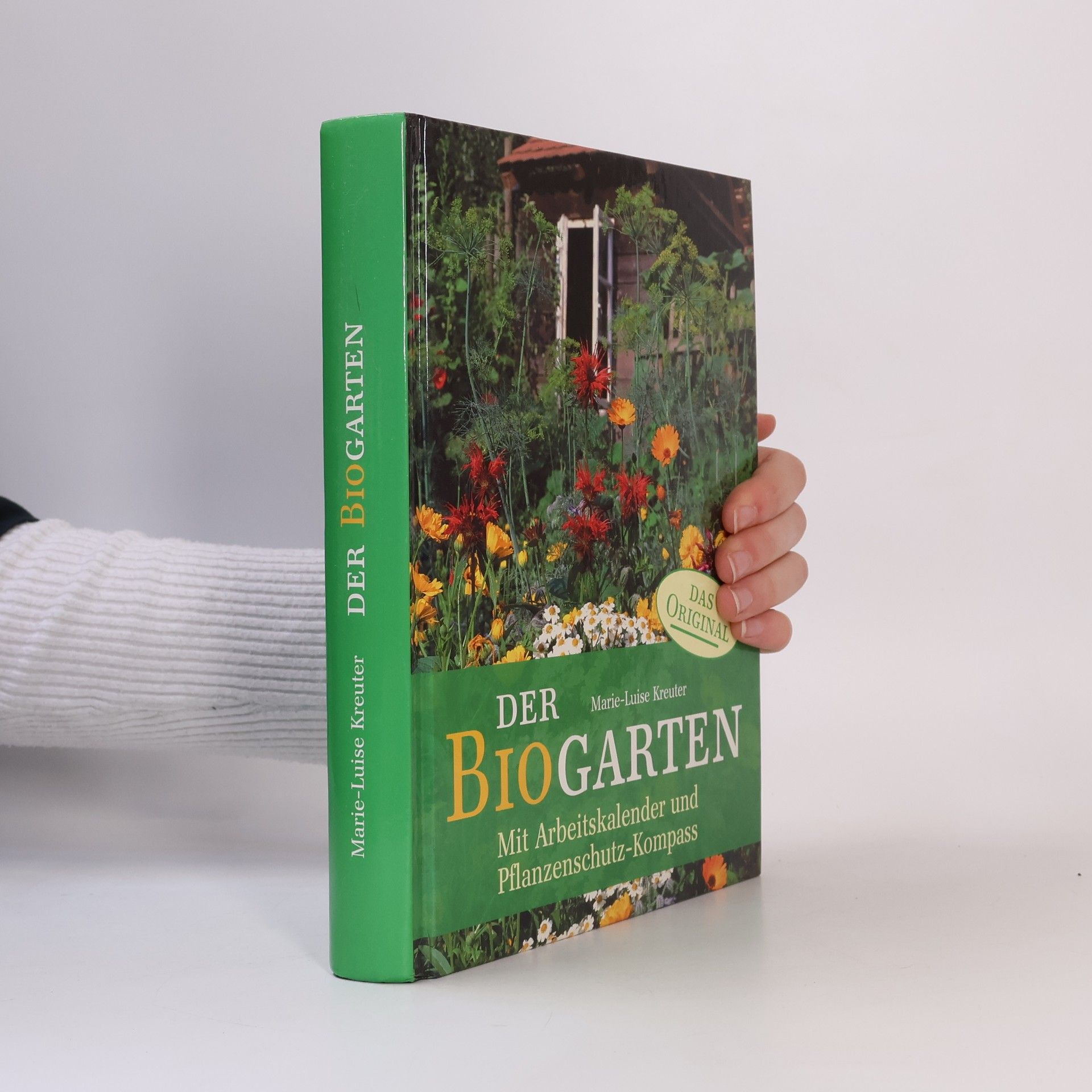 Marie-Luise Kreuter Der BioGarten. Mit Arbeitskalender und Pflanzenschutz-Kompass