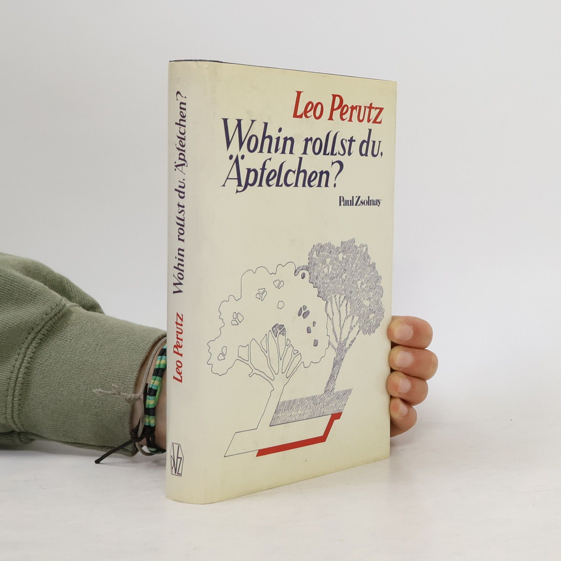Leo Perutz Wohin rollst du, Äpfelchen?