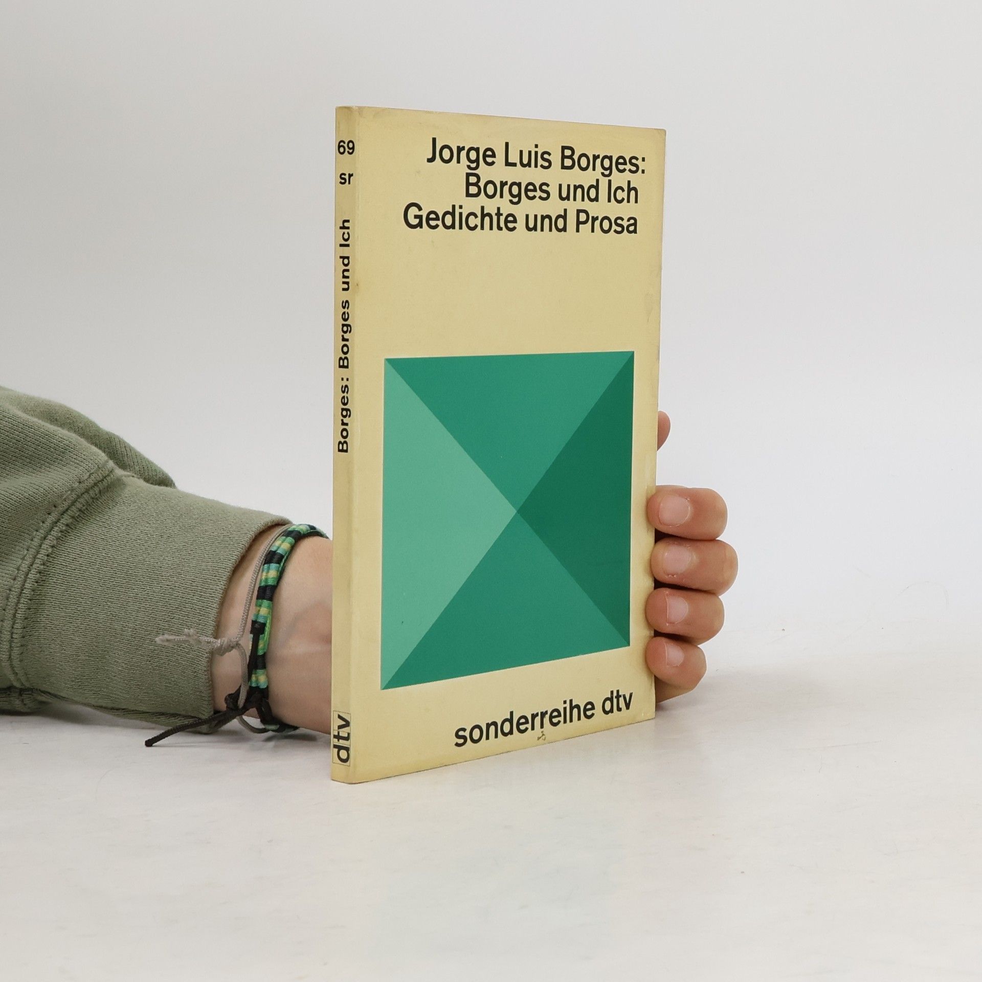 Jorge Luis Borges Borges und Ich. Gedichte und Prosa