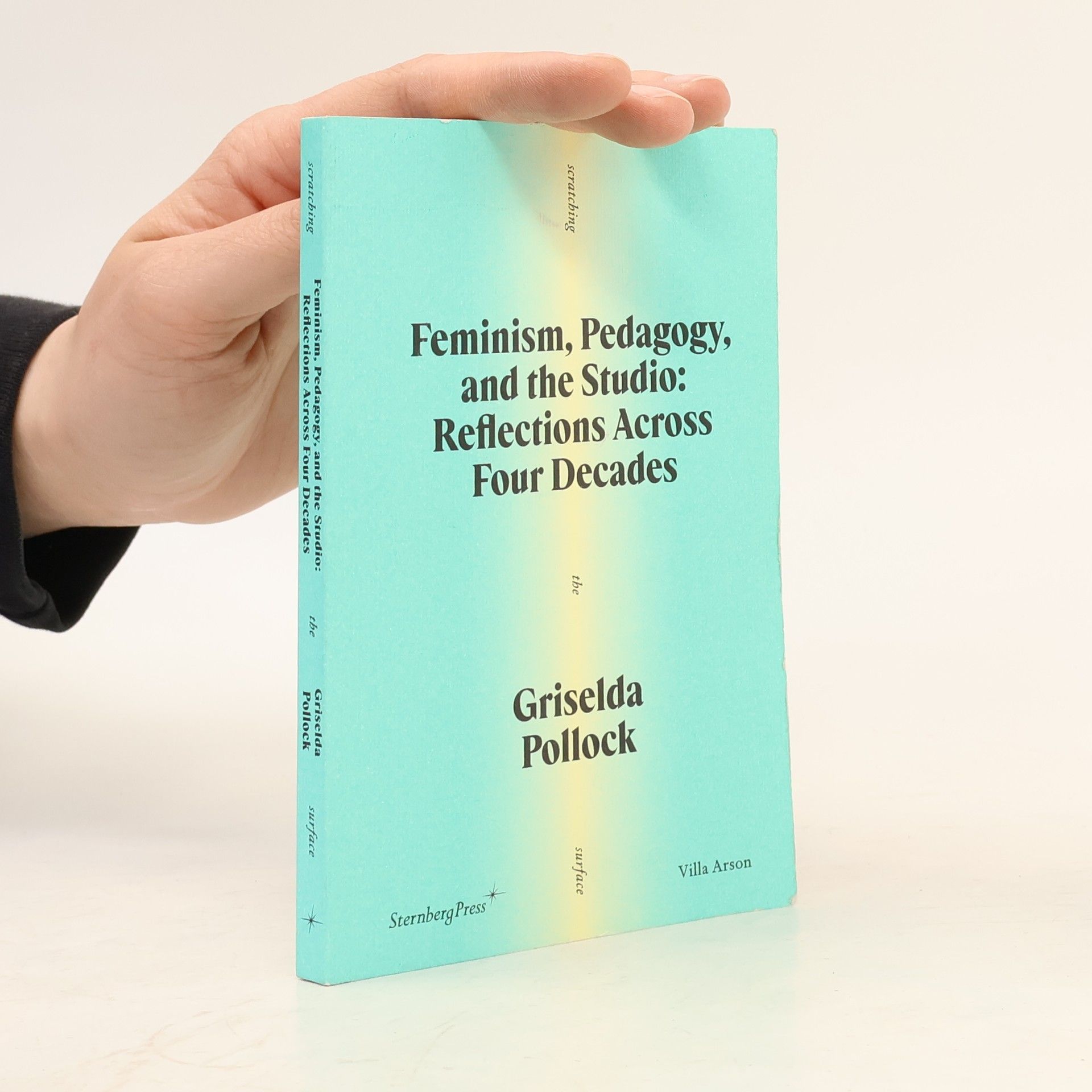 Griselda Pollock Feminism, Pedagogy and the Studio