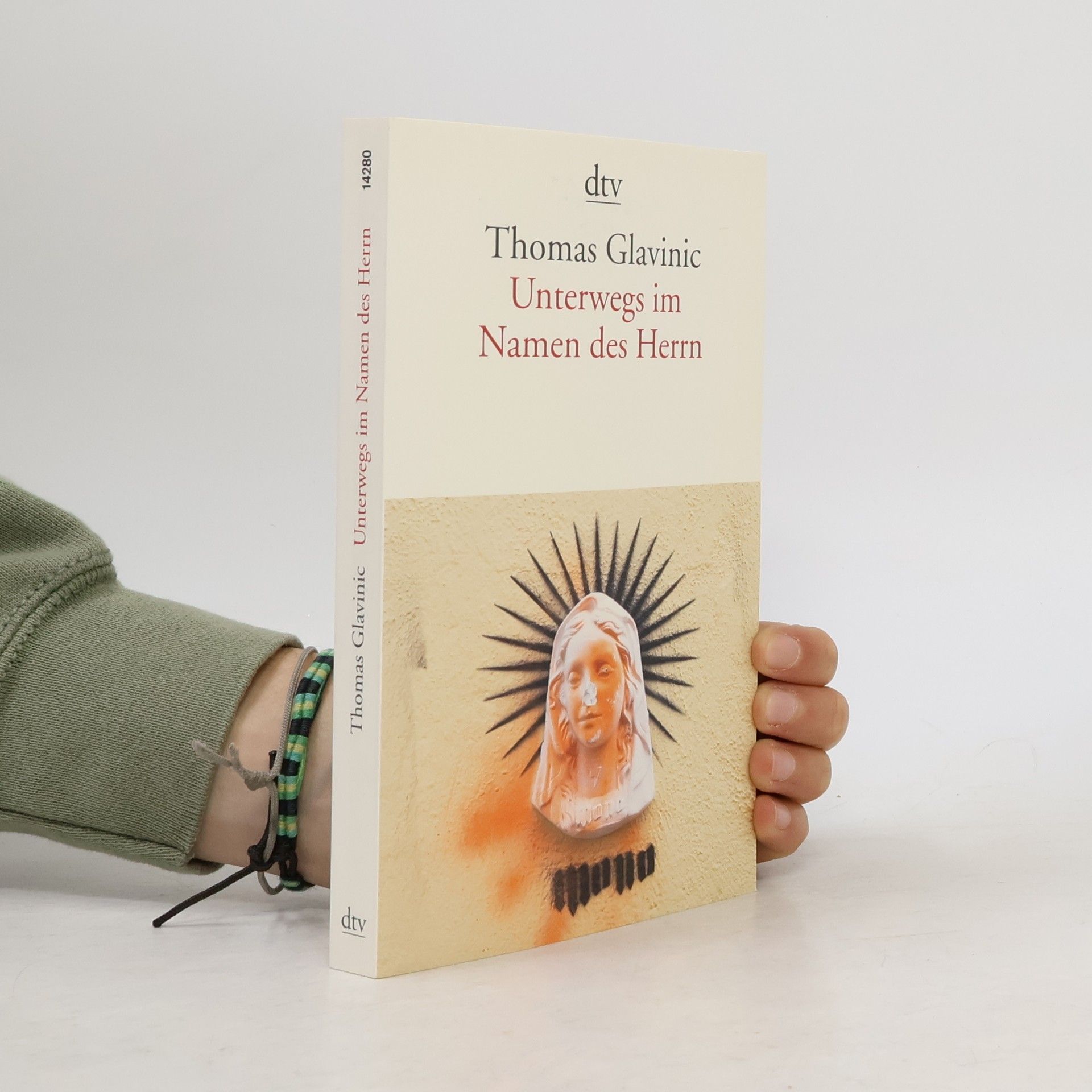 Thomas Glavinic Unterwegs im Namen des Herrn
