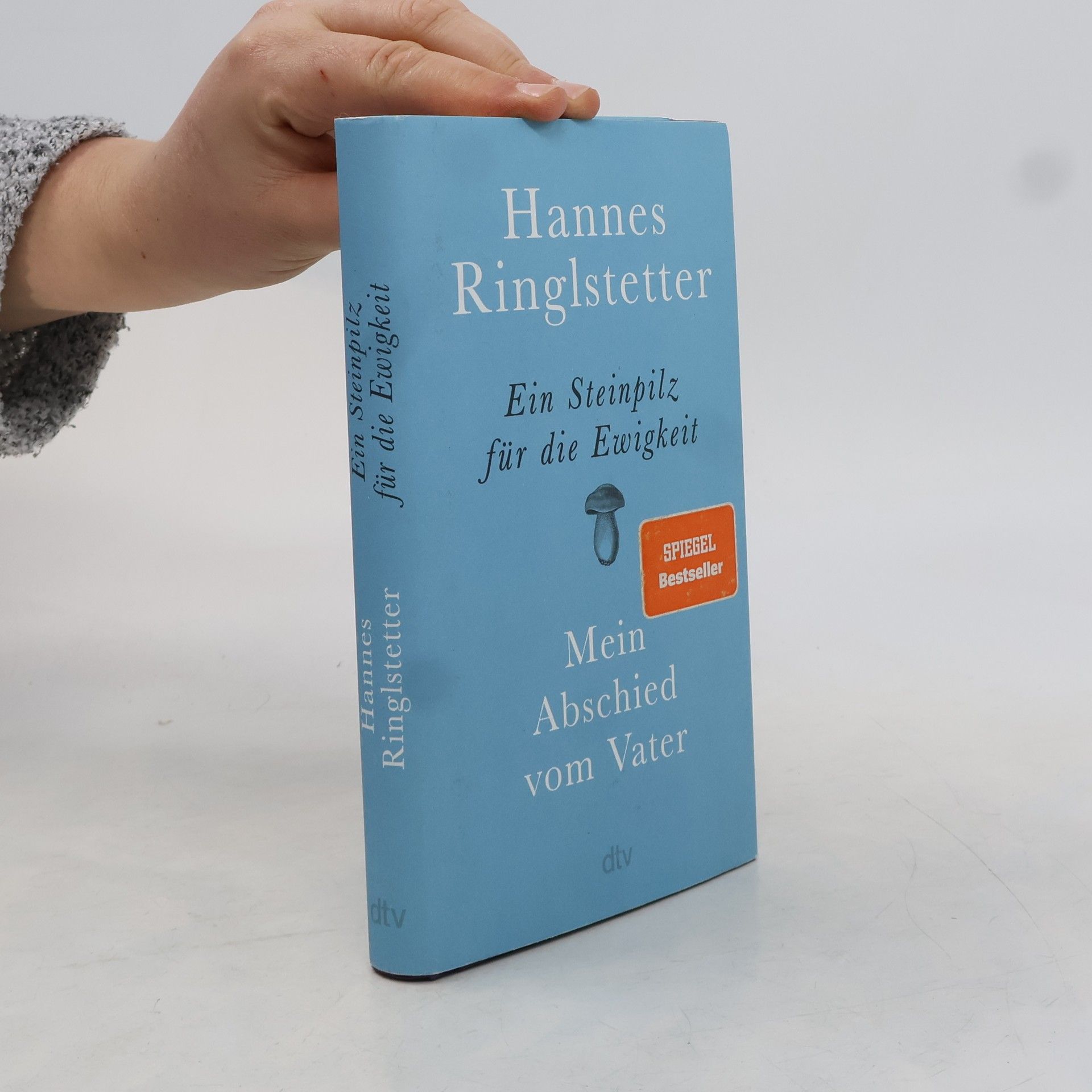 Hannes Ringlstetter Ein Steinpilz für die Ewigkeit