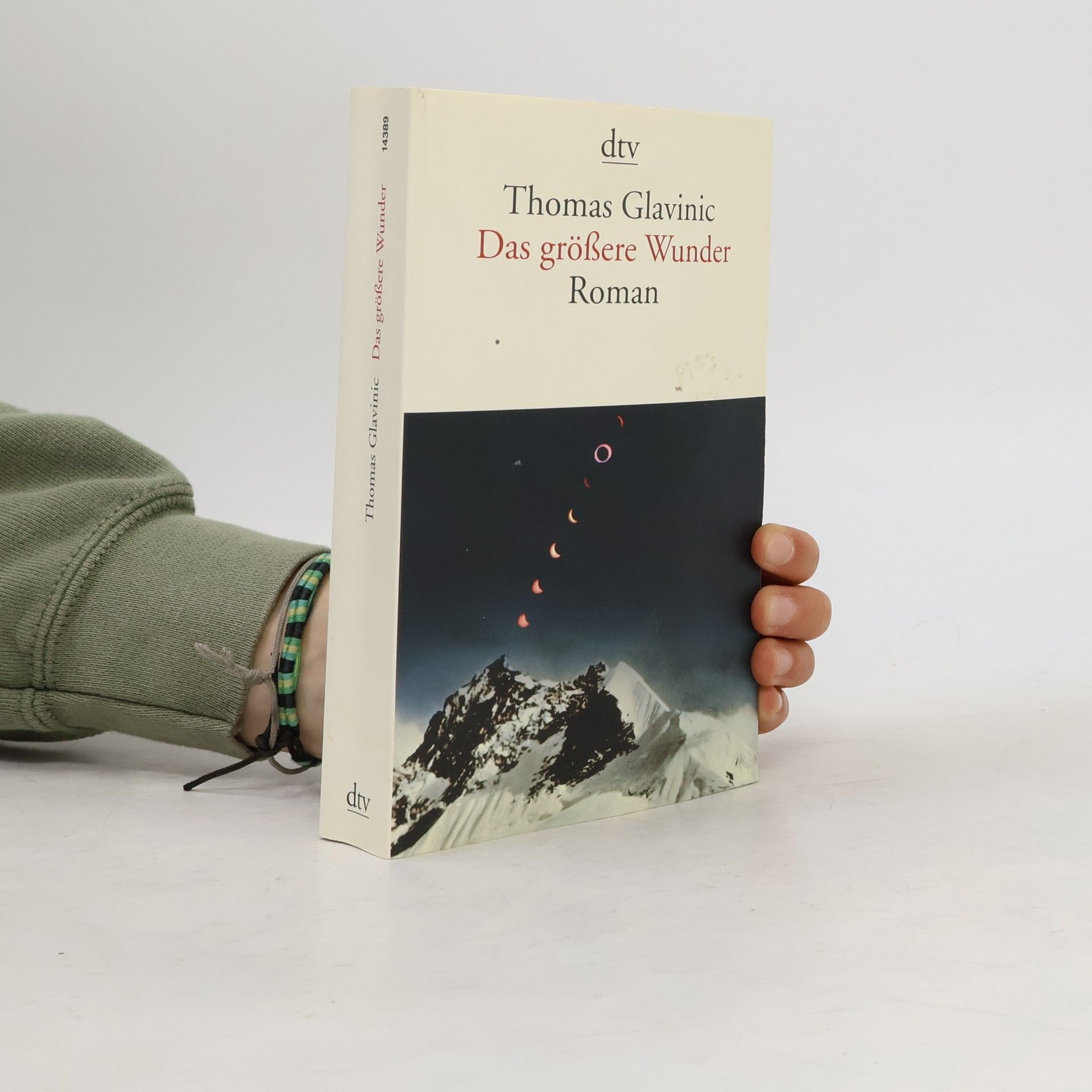 Thomas Glavinic Das größere Wunder