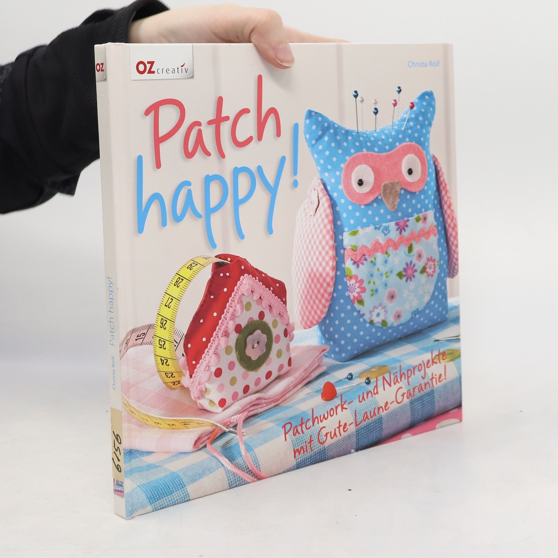 Christa Rolf Patch happy! Patchwork- und Nahprojekte mit Gute-Laune-Garantie!