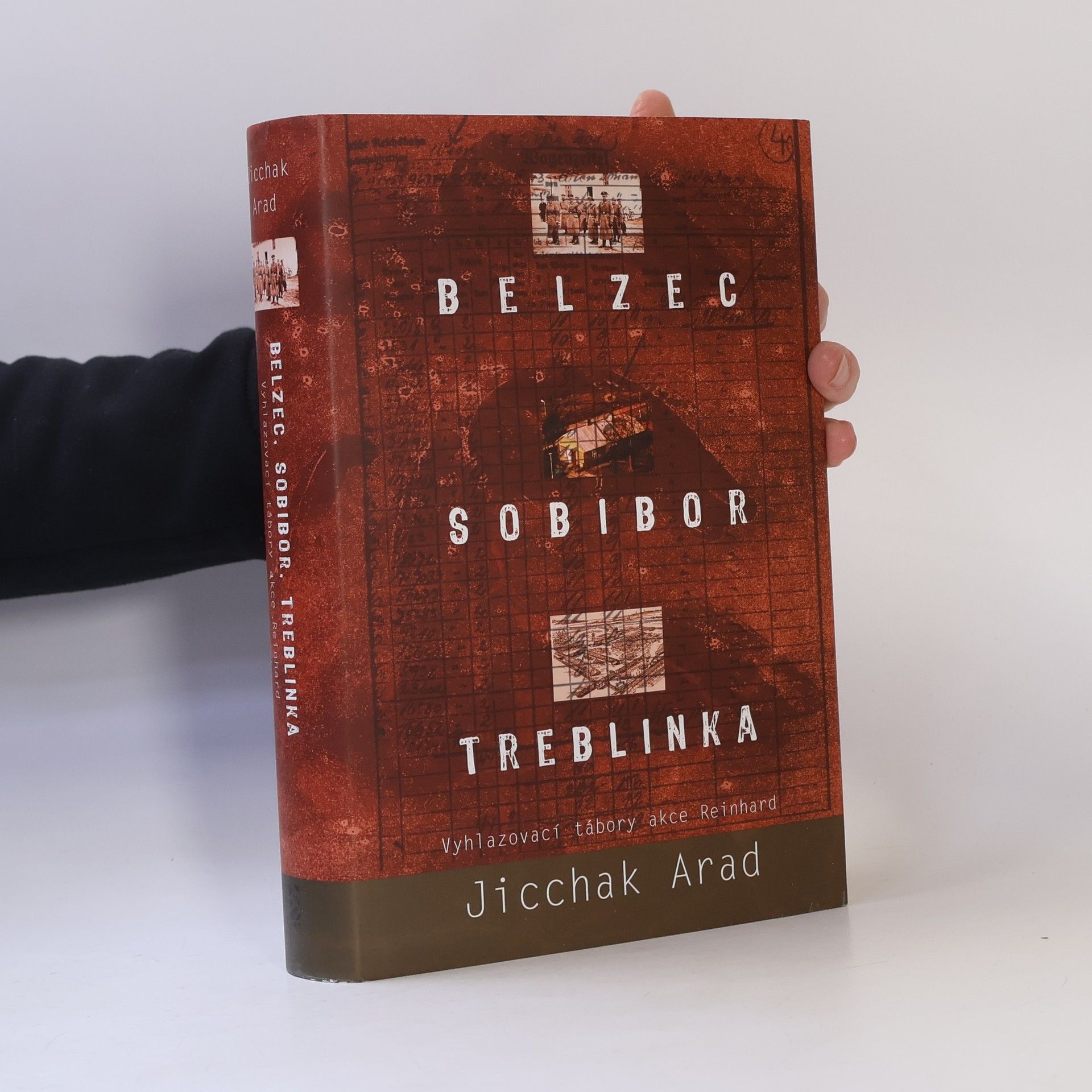 Yitzhak Arad Belzec, Sobibor, Treblinka : vyhlazovací tábory akce Reinhard