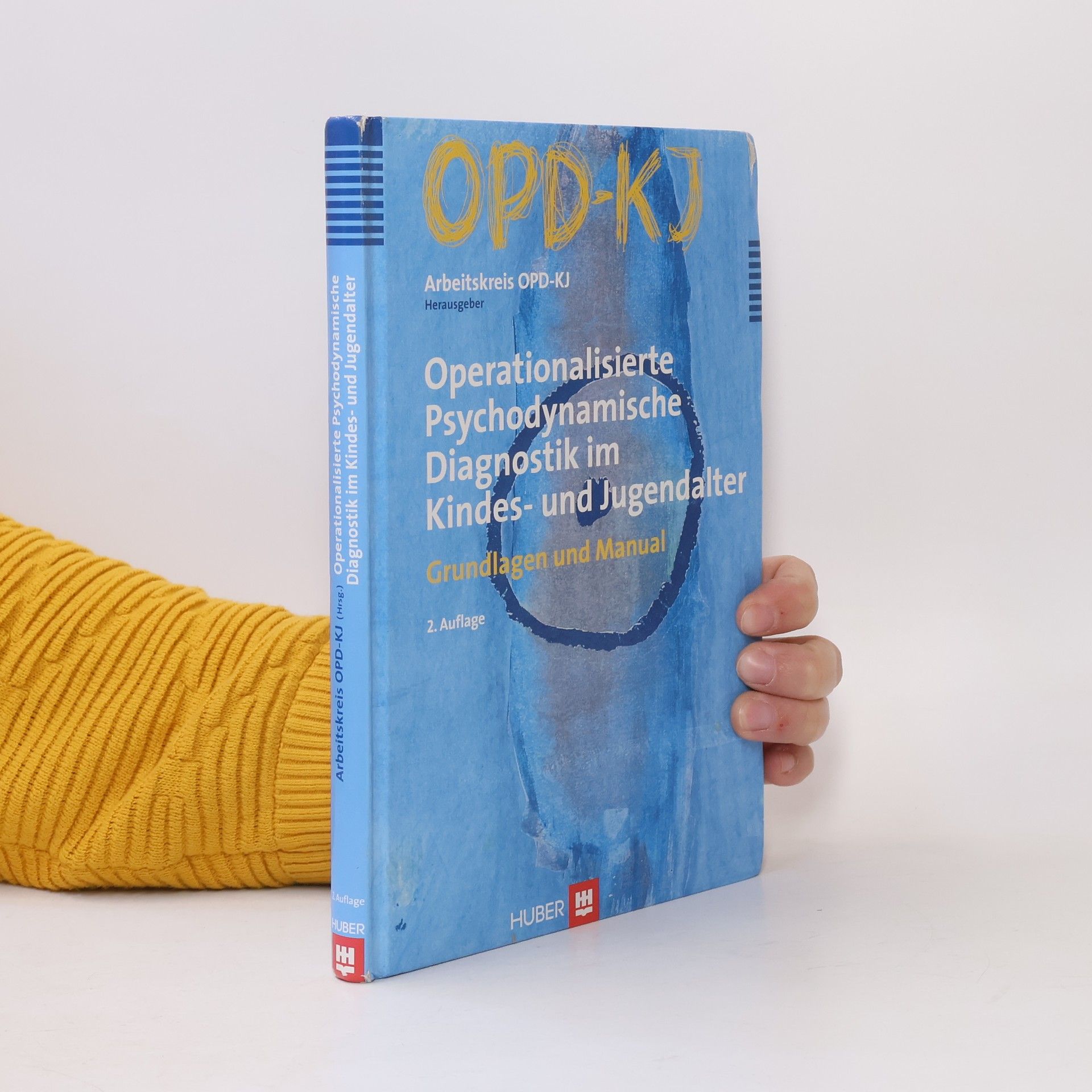 Arbeitskreis OPD-KJ Operationalisierte psychodynamische Diagnostik im Kindes- und Jugendalter - 2. Auflage