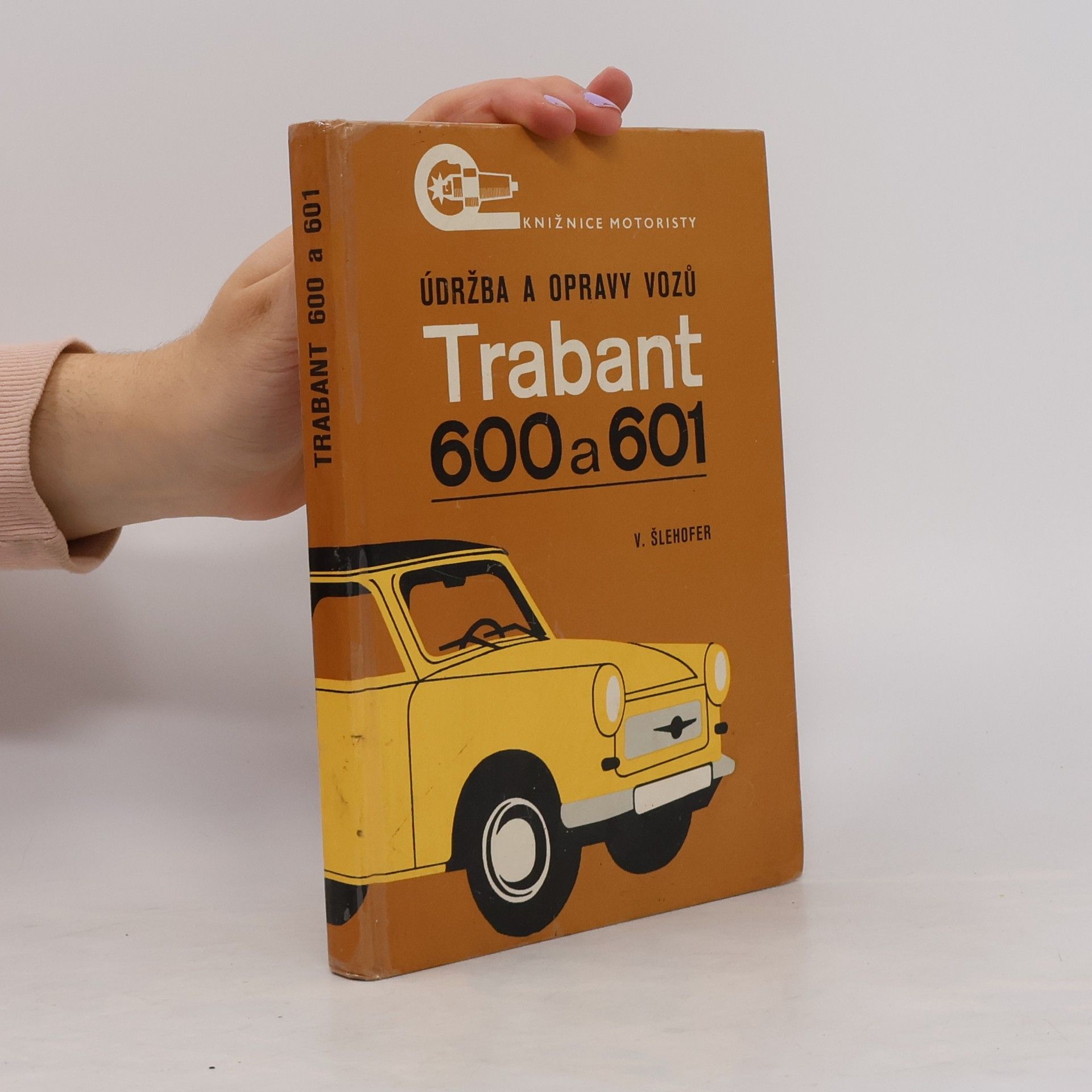 Vlastislav Šlehofer Údržba a opravy vozů Trabant 600 a 601