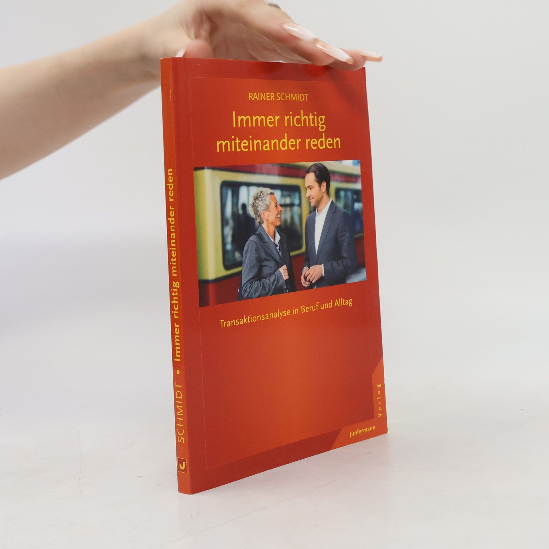 Rainer Schmidt Immer richtig miteinander reden