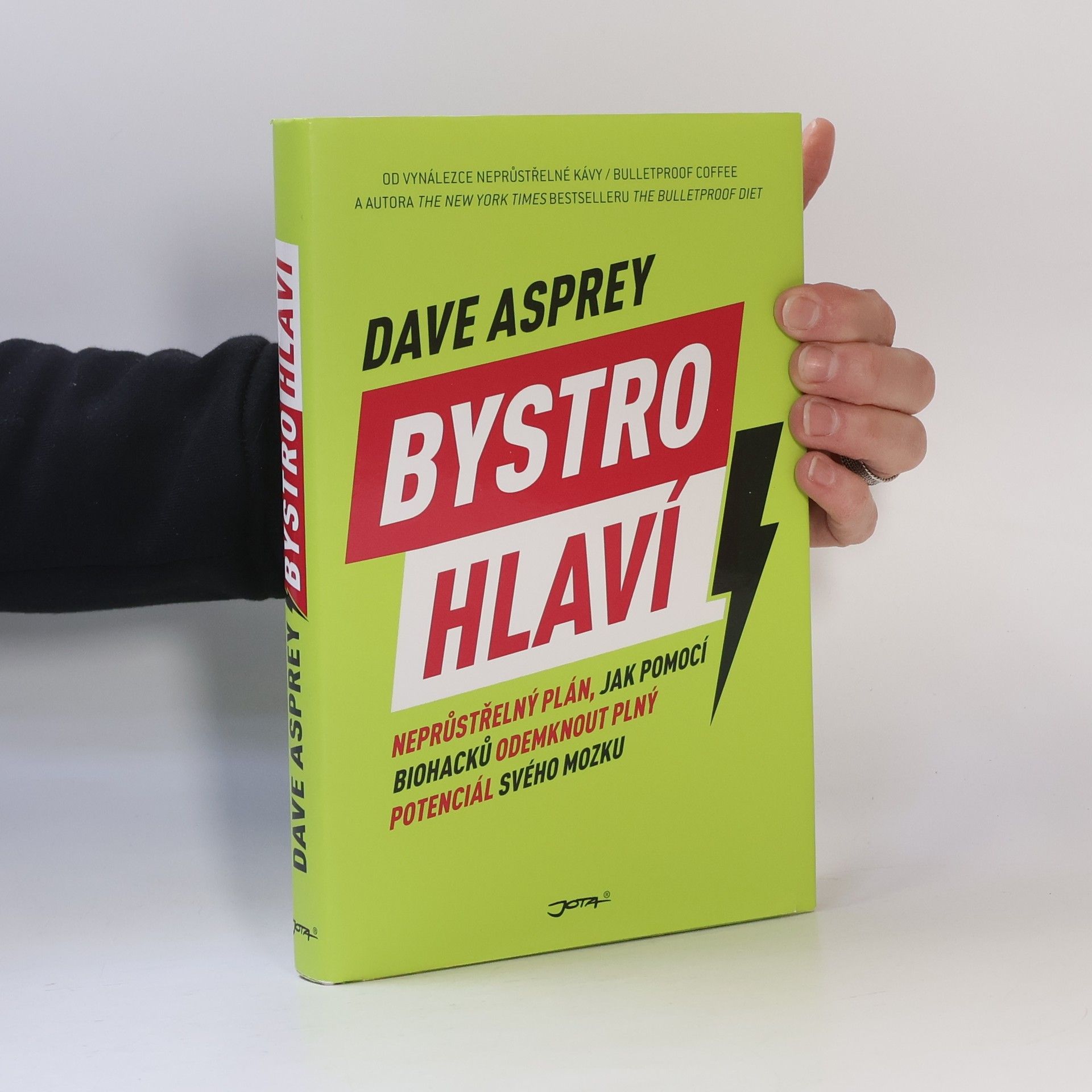 Dave Asprey Bystrohlaví. Neprůstřelný plán, jak pomocí biohacků odemknout plný potenciál svého mozku