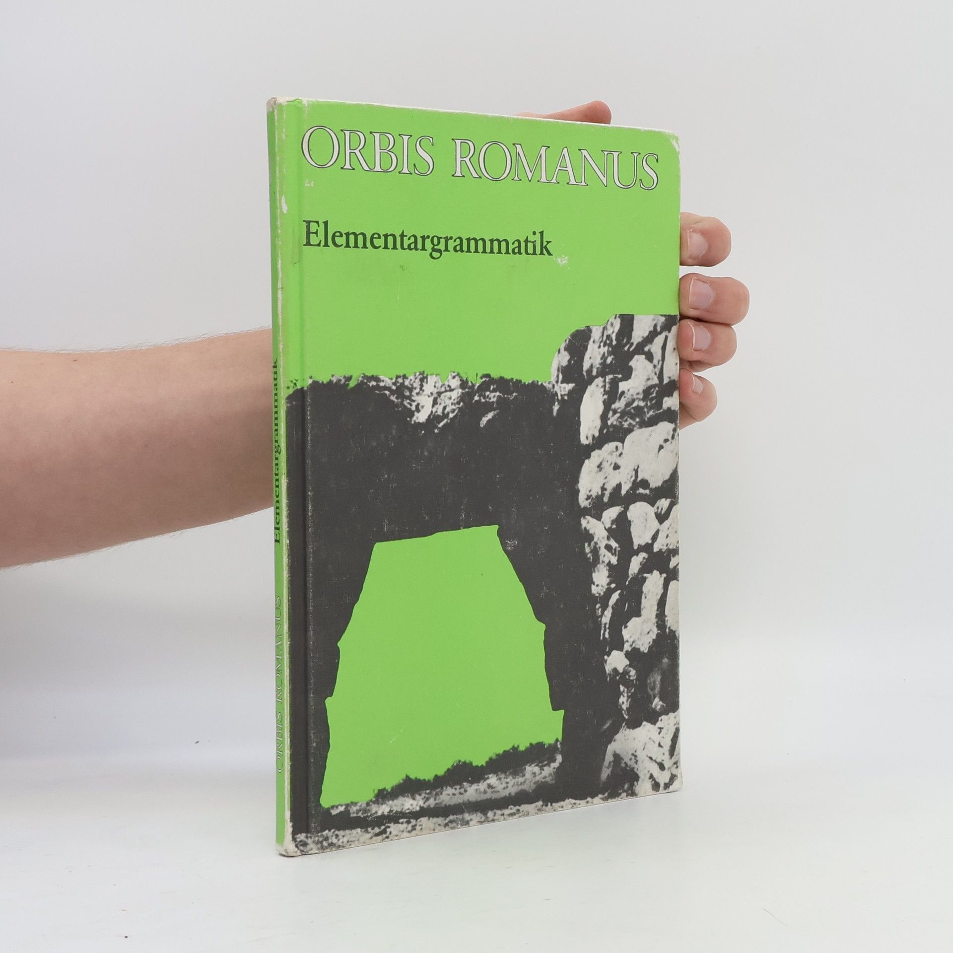 Autorenkollektiv Orbis Romanus. Lateinische Elementargrammatik