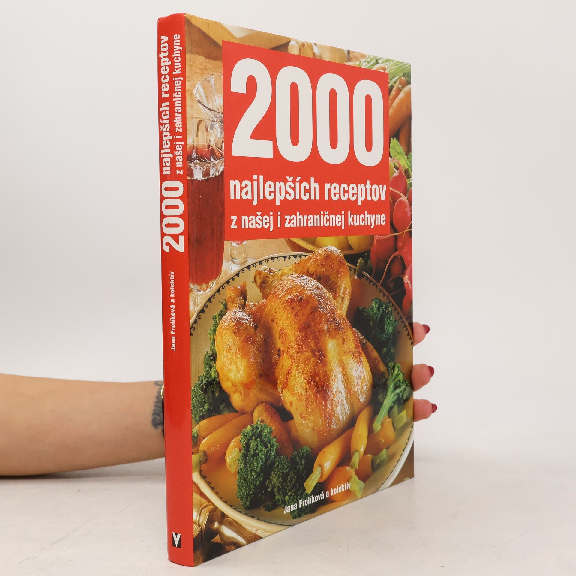 Jana Frolik 2000 najlepších receptov z našej i zahraničnej kuchyne