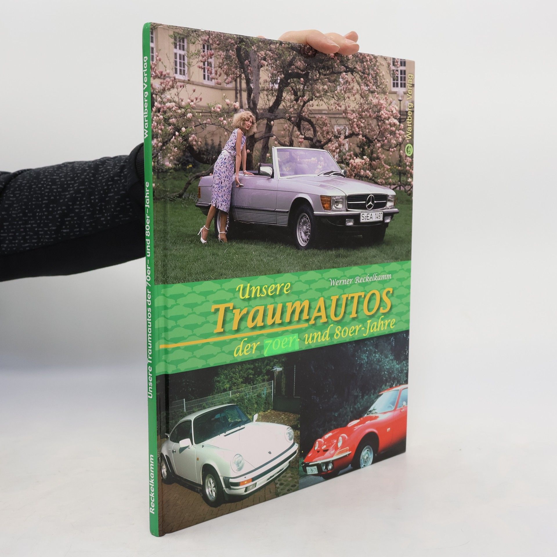 Werner Reckelkamm Unsere Traumautos der 70er- und 80er-Jahre