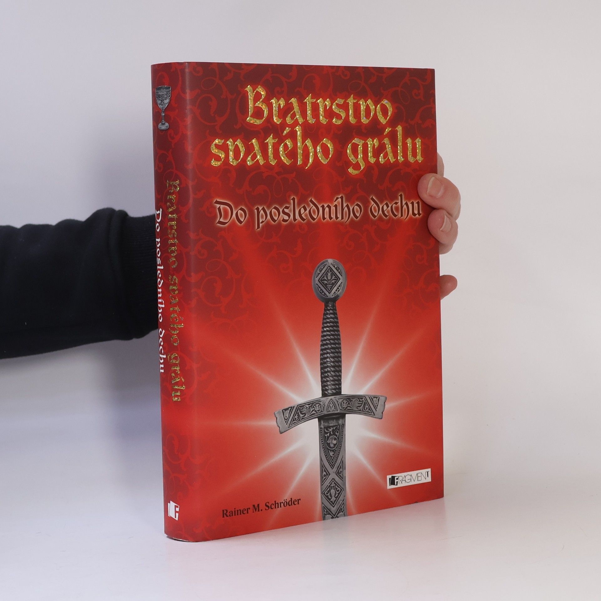 Rainer M. Schröder Bratrstvo svatého grálu. Do posledního dechu