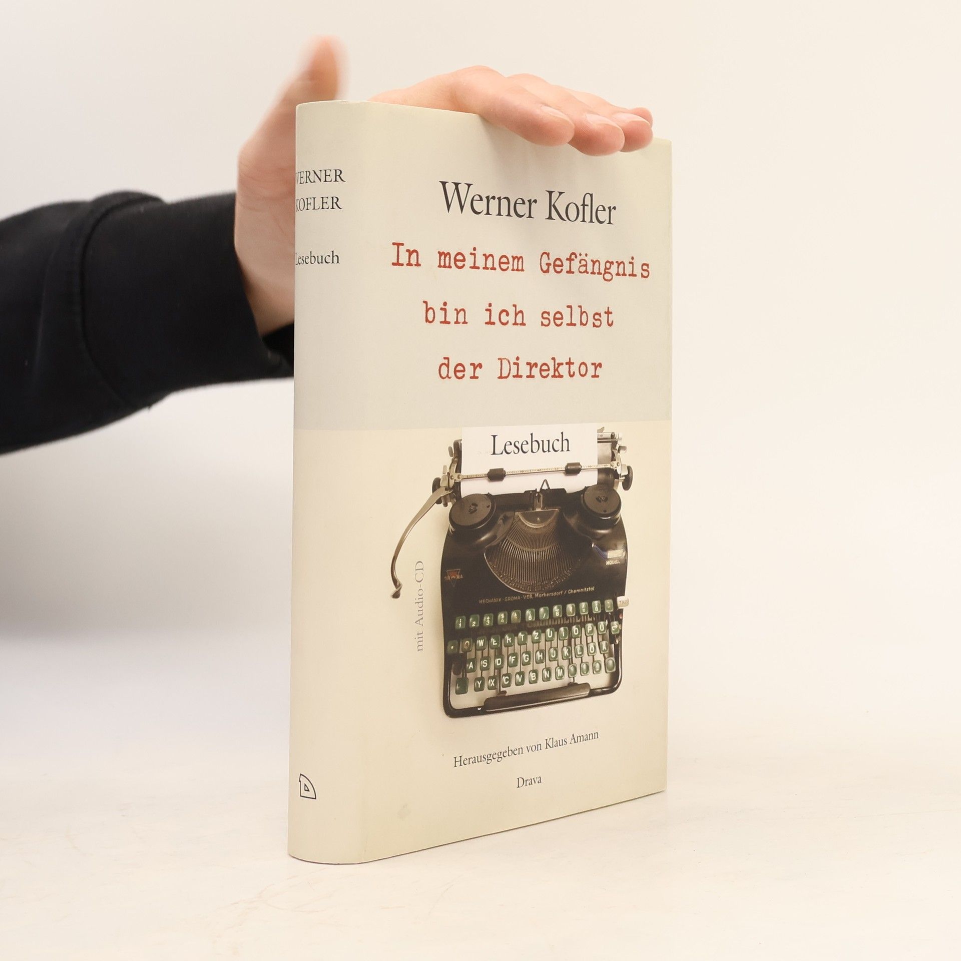 Werner Kofler In meinem Gefängnis bin ich selbst der Direktor