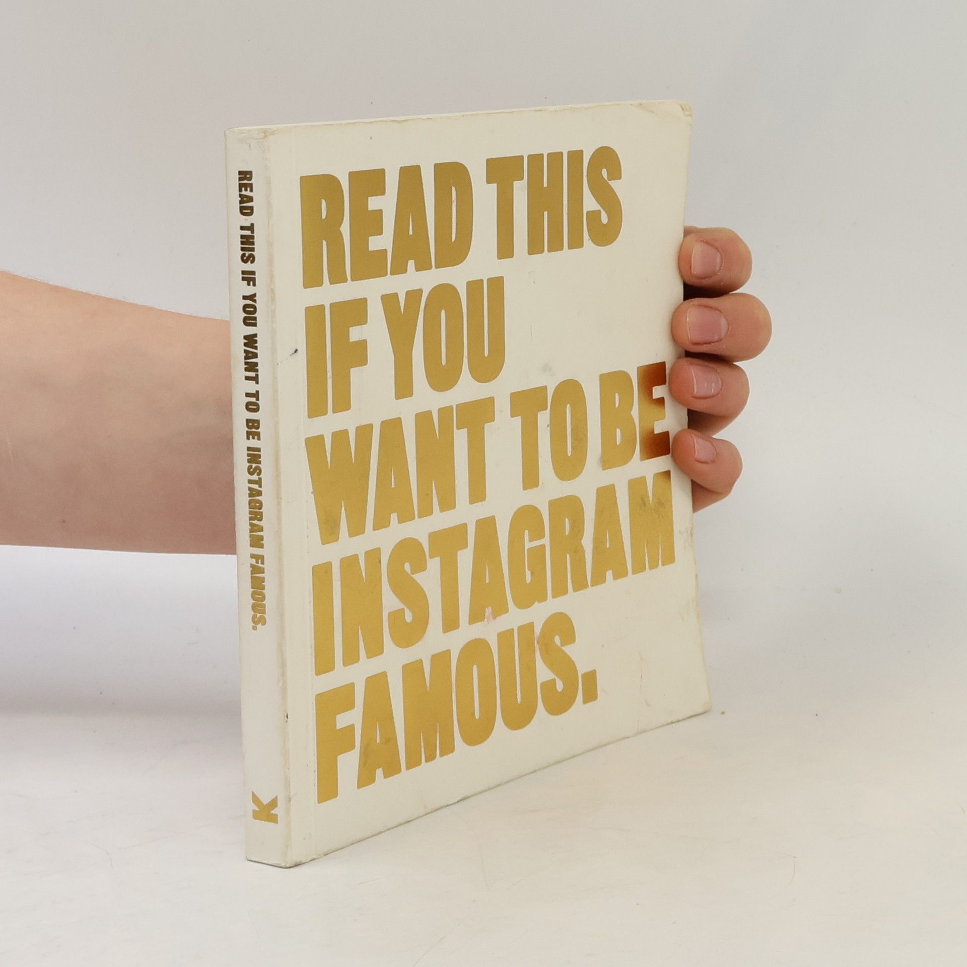 Kolektiv autorů Read this if you want to be Instagram famous
