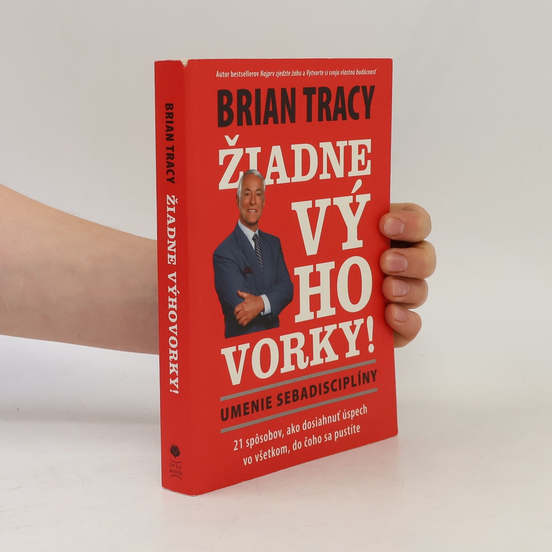 Brian Tracy Žiadne výhovorky! Umenie sebadisciplíny