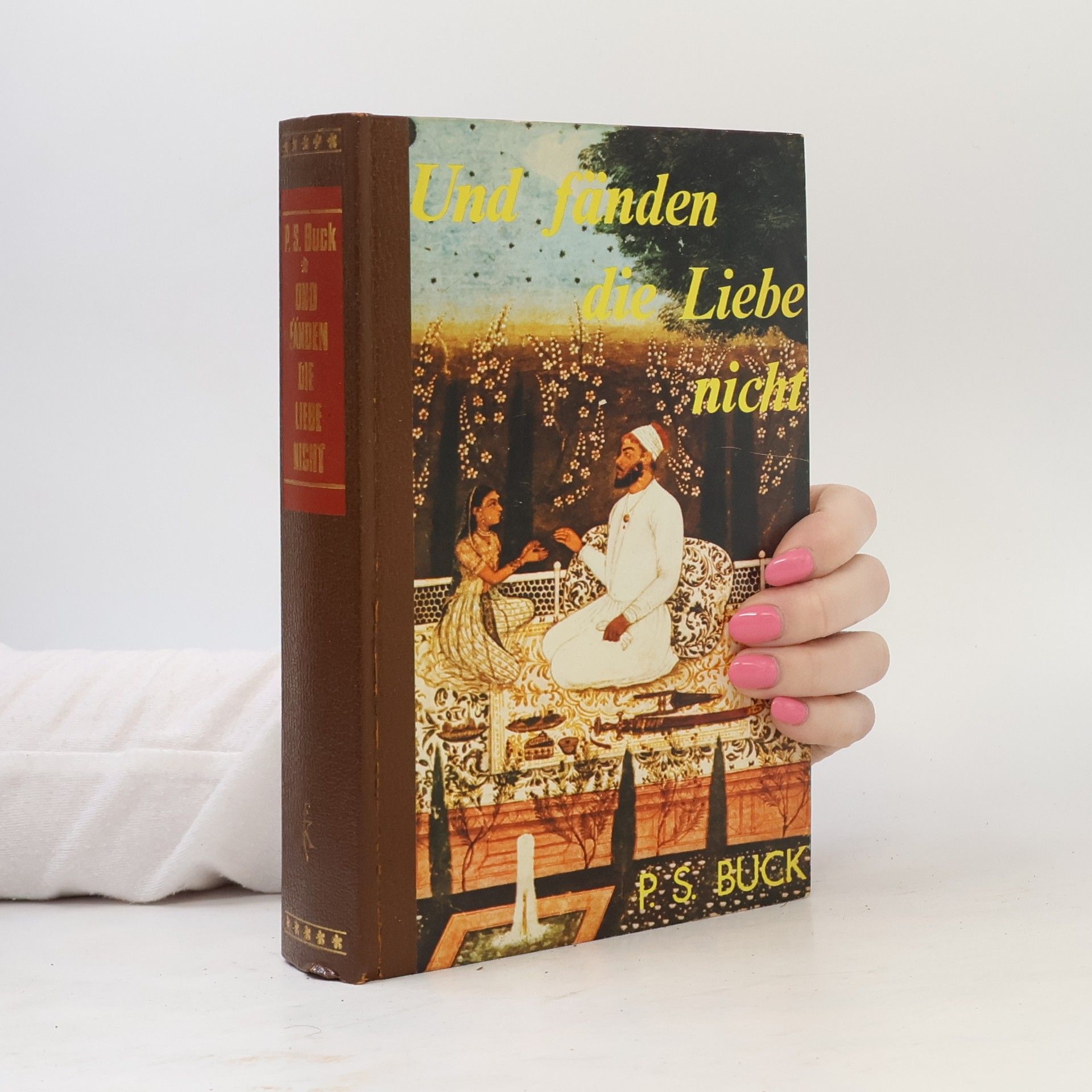 Pearl S. Buck Und fänden die Liebe nicht