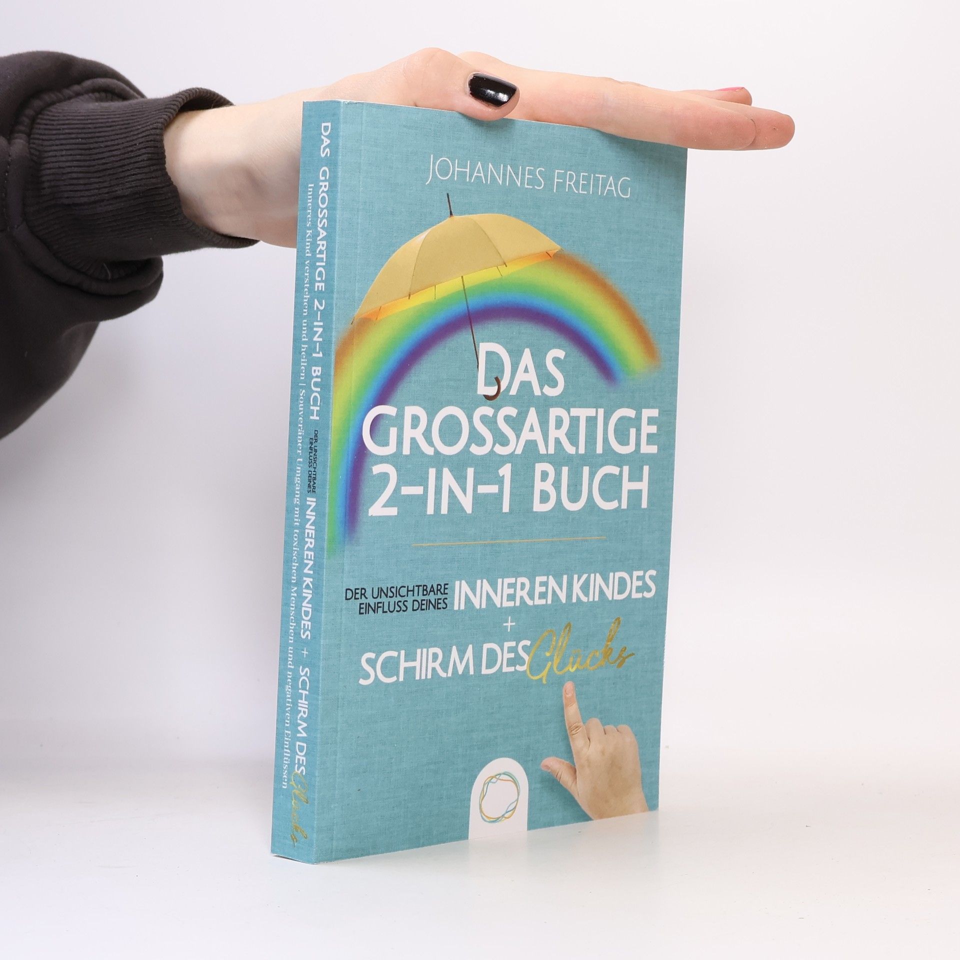 Das Großartige 2-In-1 Buch - Der unsichtbare Einfluss deines inneren Kindes + Schirm des Glücks