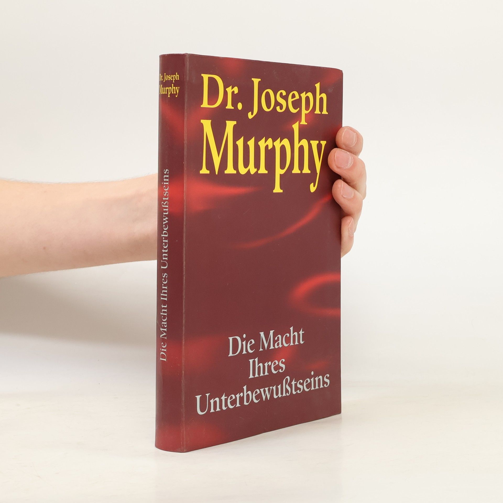 Joseph Murphy Die Macht Ihres Unterbewubtseins