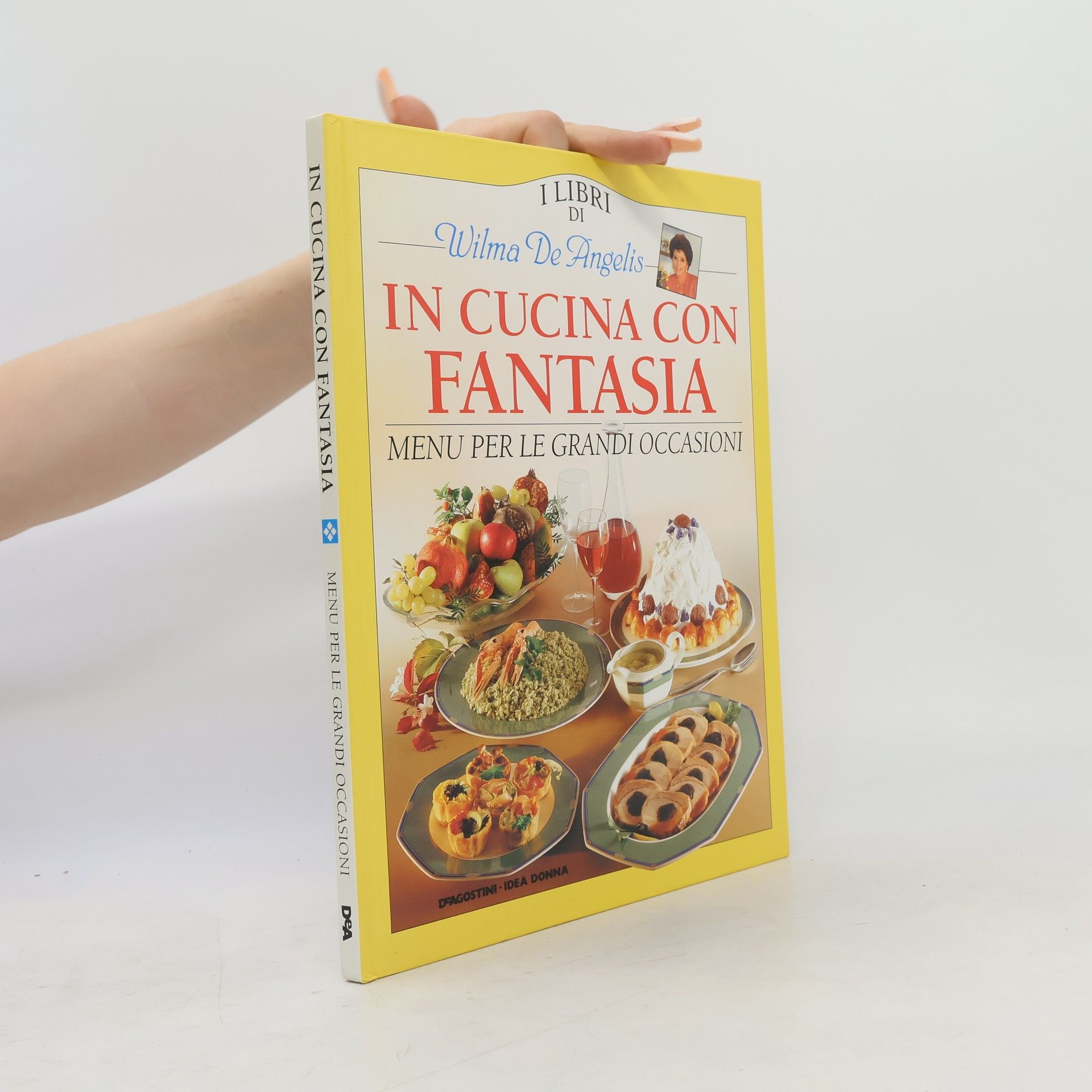 Wilma de Angelis In cucina con fantasia. Menu per le grandi occasioni