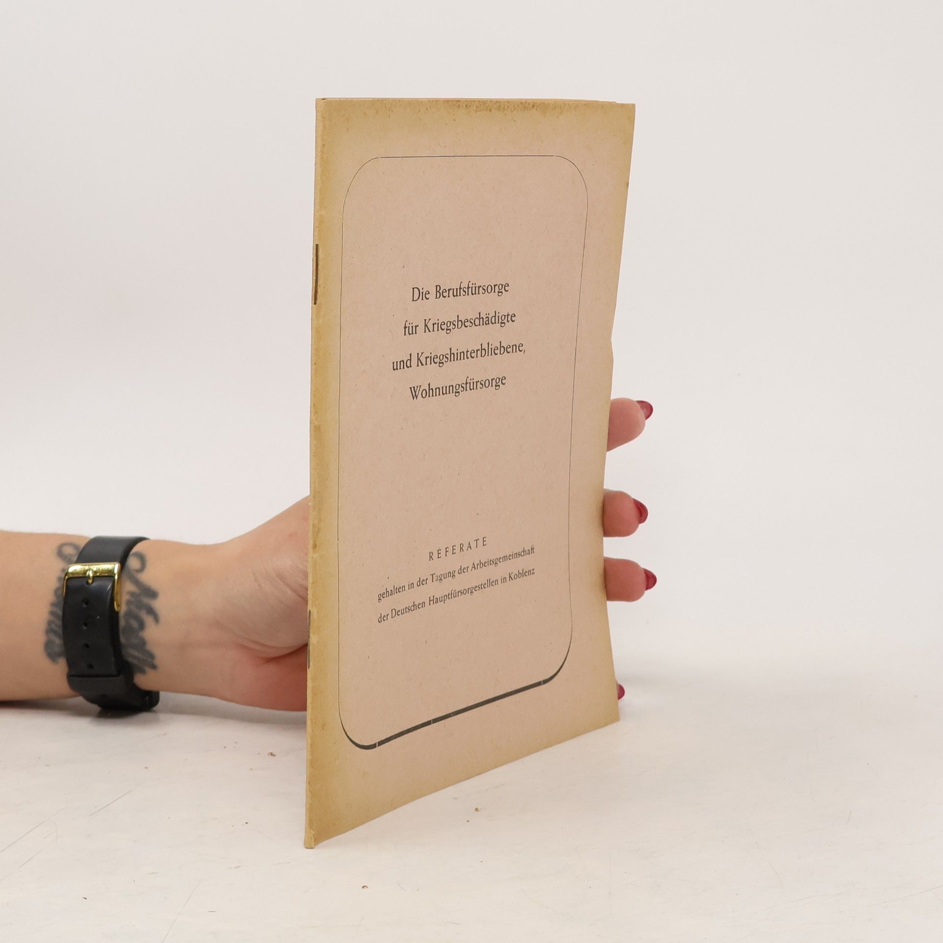 Autorenkollektiv Die Berufsfürsorge für Kriegsbeschädigte und Kriegshinterbliebene Wohnungsfürsorge