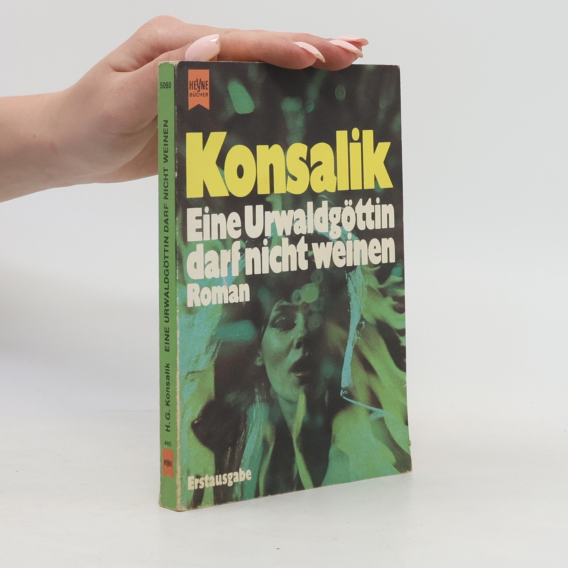 Heinz G. Konsalik Eine Urwaldgöttin darf nicht weinen