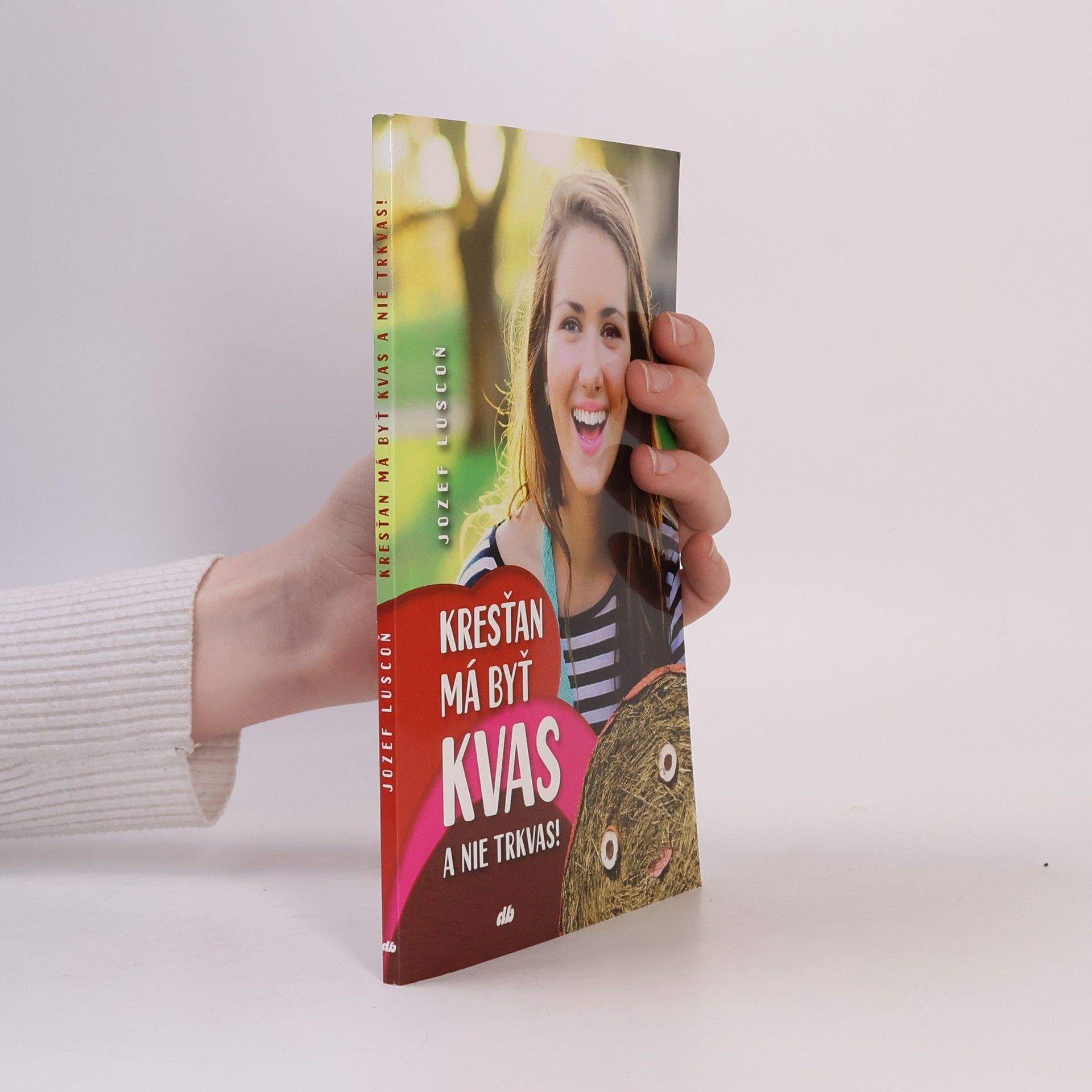 Kresťan má byť kvas a nie trkvas!