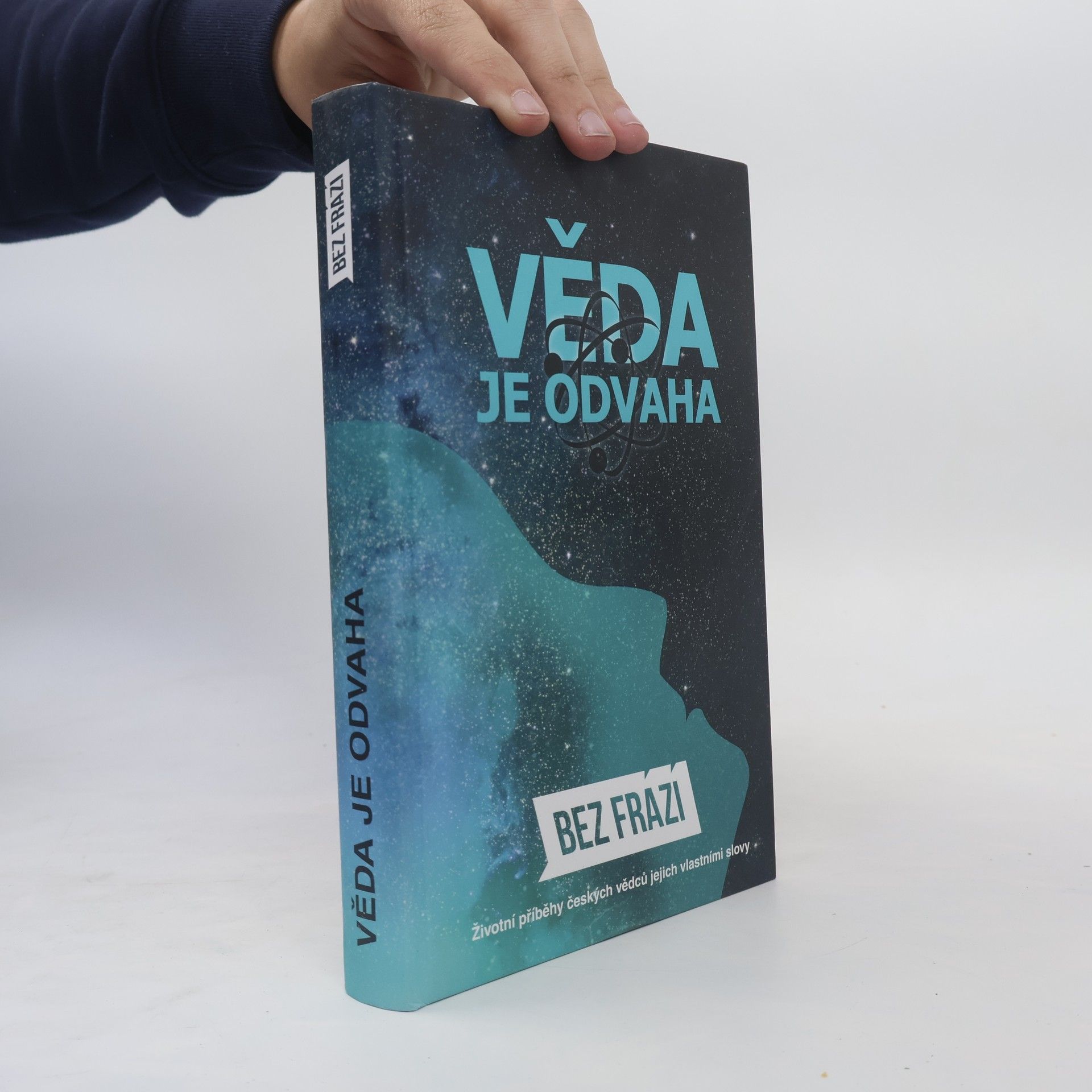 Alena Panovská Bez frází : věda je odvaha : životní příběhy českých vědců jejich vlastními slovy