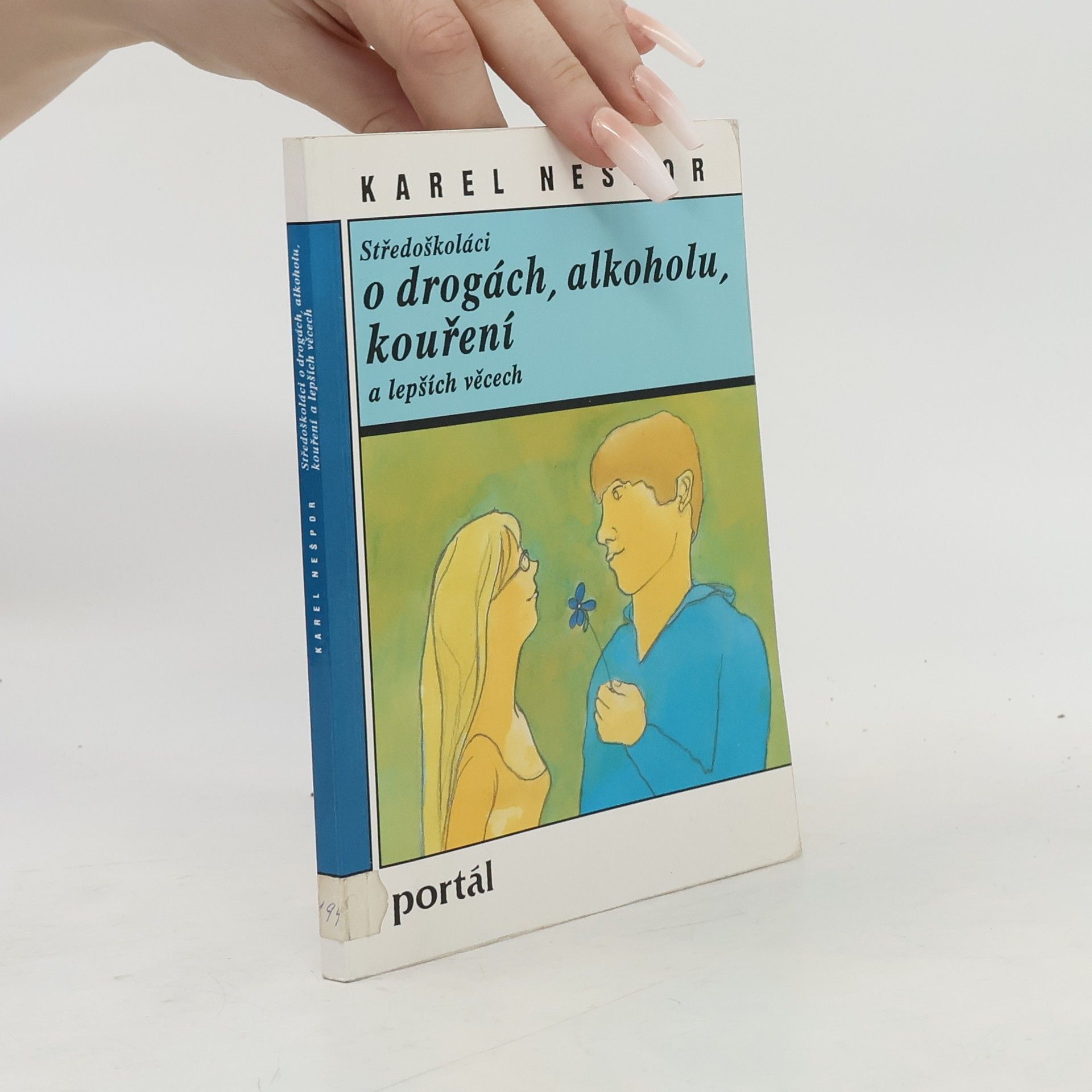 Karel Nešpor Středoškoláci o drogách, alkoholu, kouření a lepších věcech