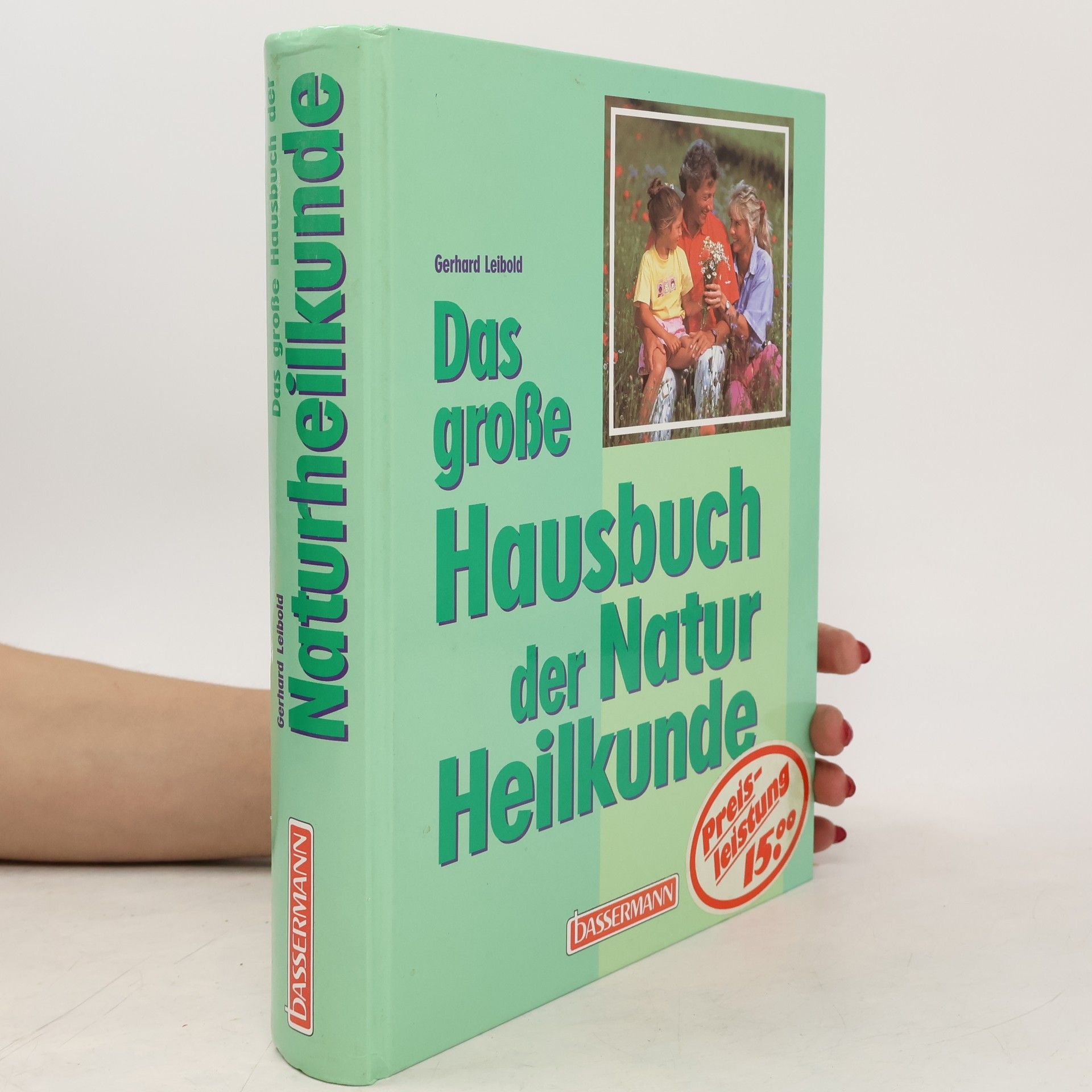 Gerhard Leibold Das große Hausbuch der Natur Heilkunde