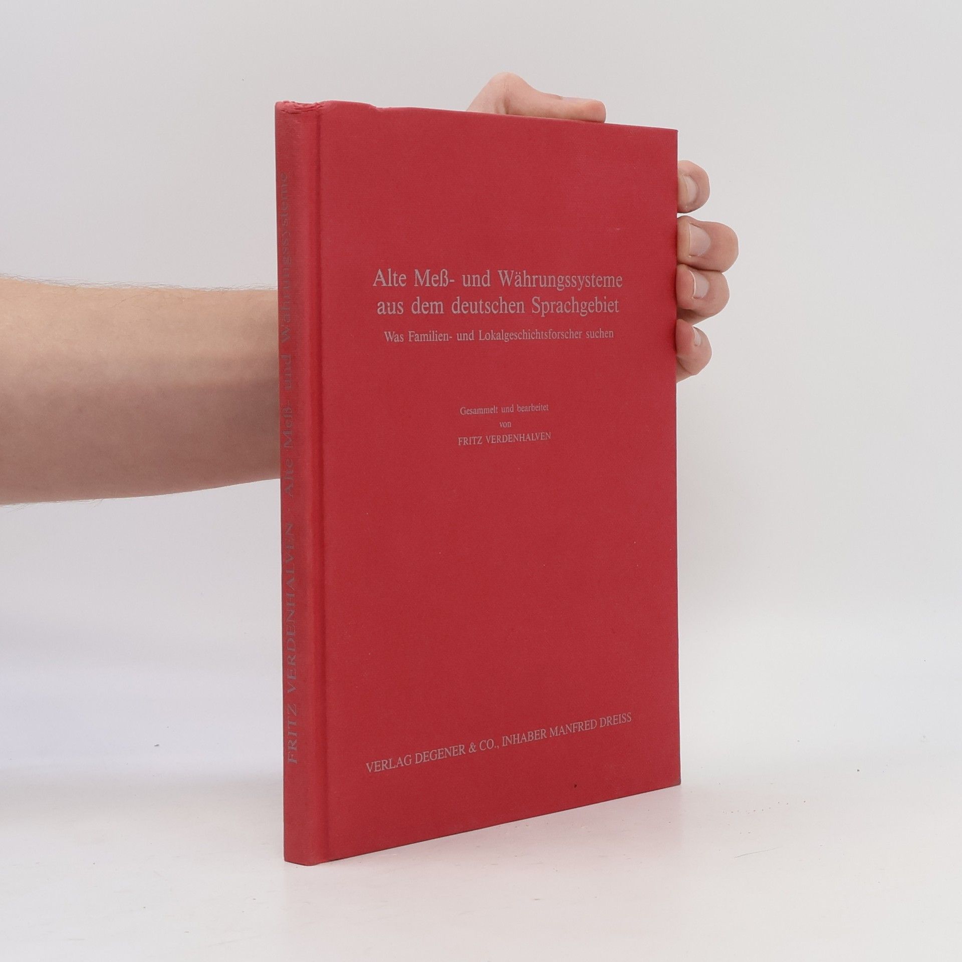 Fritz Verdenhalven Alte Meß- und Währungssysteme aus dem deutschen Sprachgebiet
